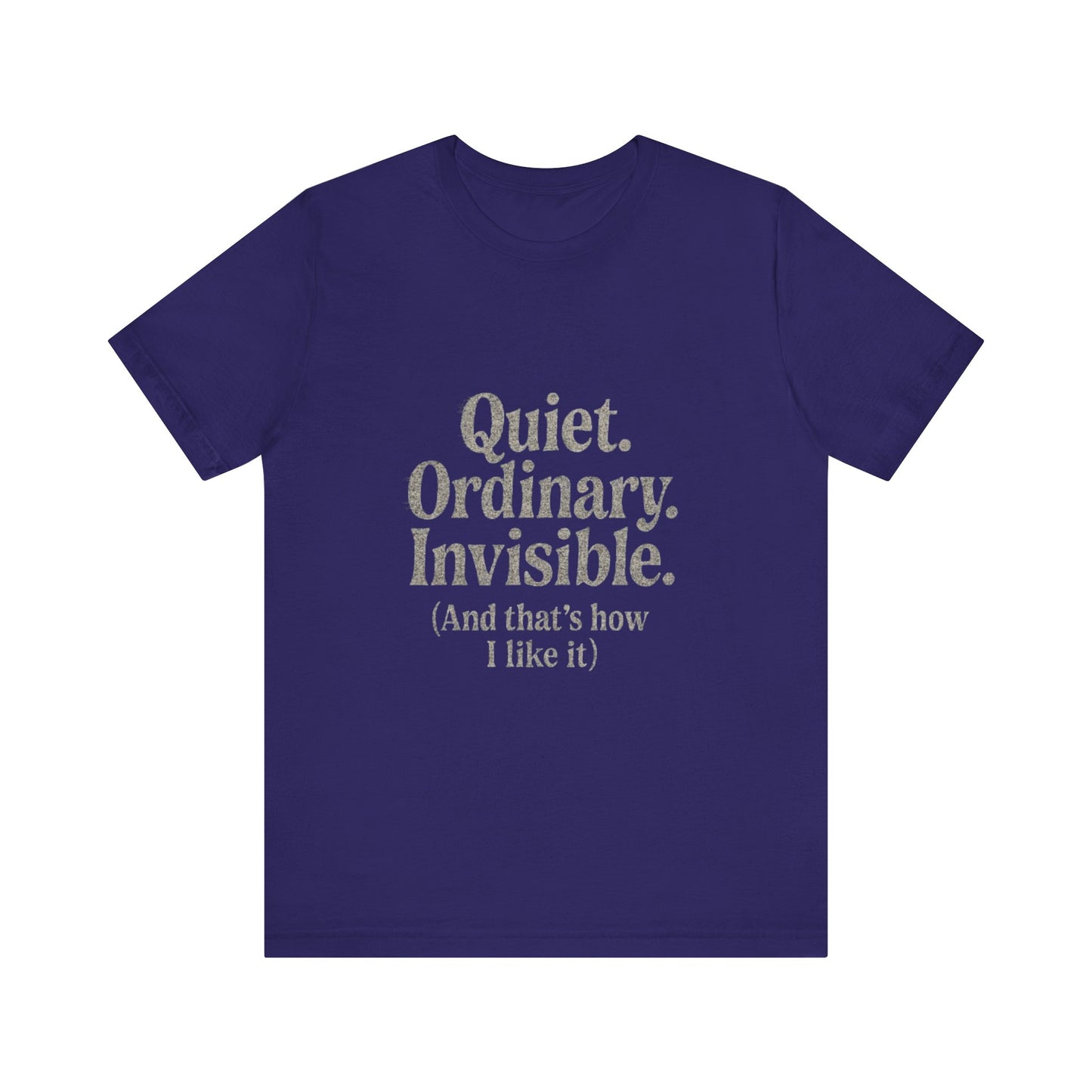 Unisex Tee 'Quiet Ordinary Invisible' Distressed Wavy Text Design