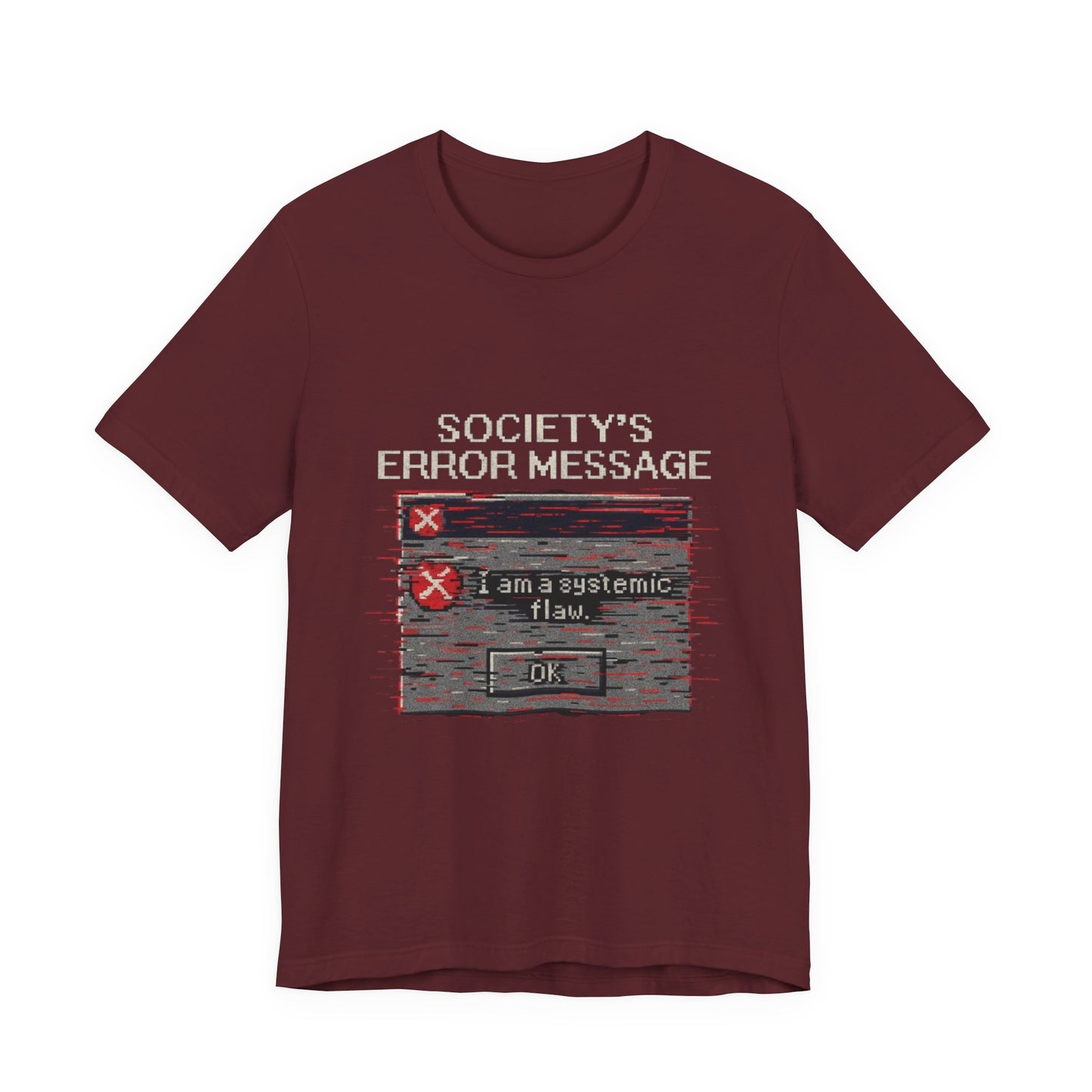 Systemic Flaw Tee - Society's Error Message Design