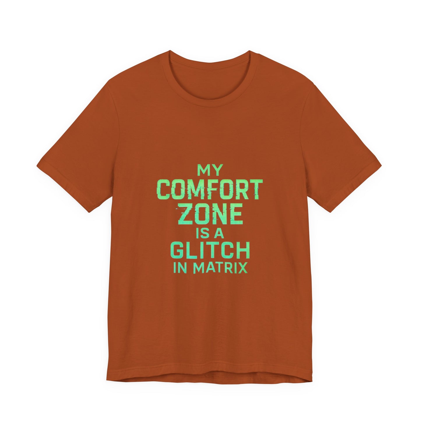 Glitch in the Comfort Matrix Short Sleeve Tee, Unisex Graphic Tee, Motivational Shirt, Casual Wear, Gift for Nerds, Matrix Humor Clothing