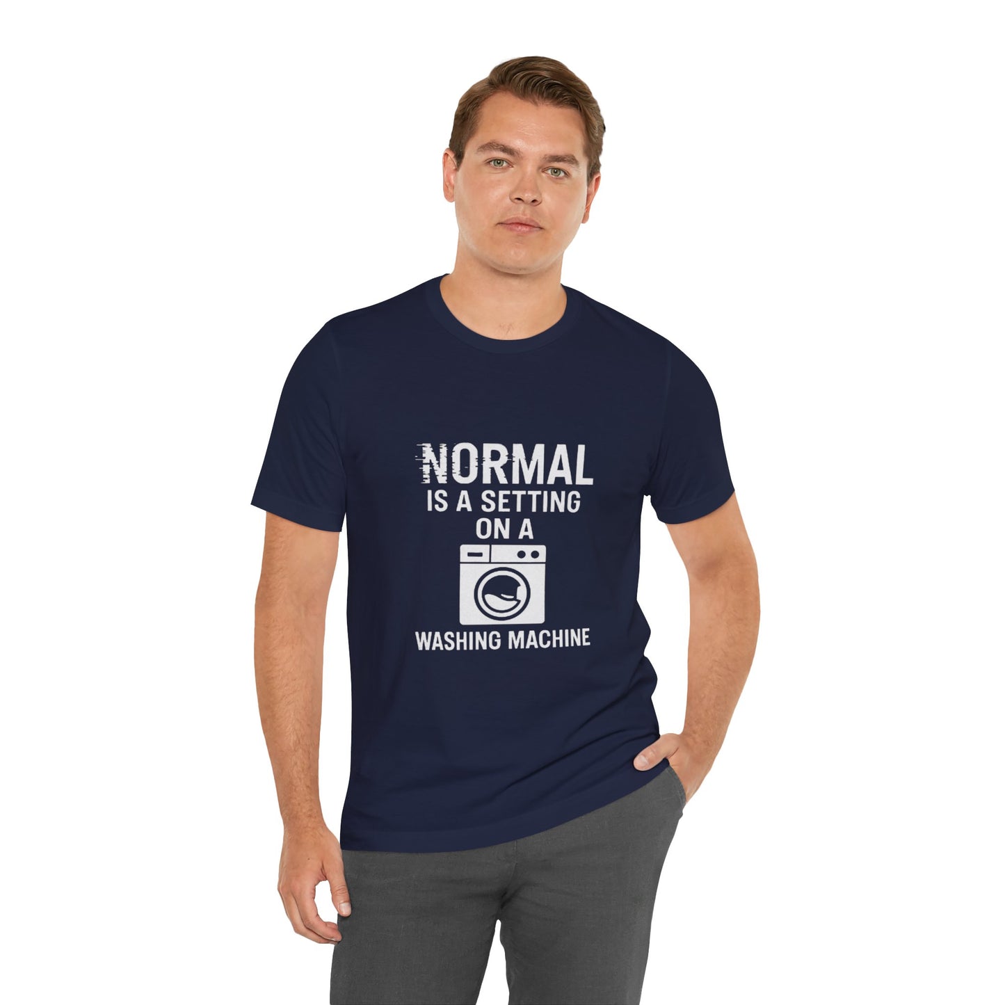 Sarcastic Tee - Normal is a Setting on a Washing Machine