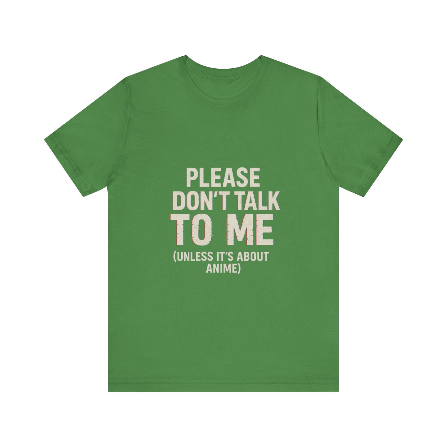 Anime Lover Tee - Please Don't Talk To Me (Unless it's about Anime)