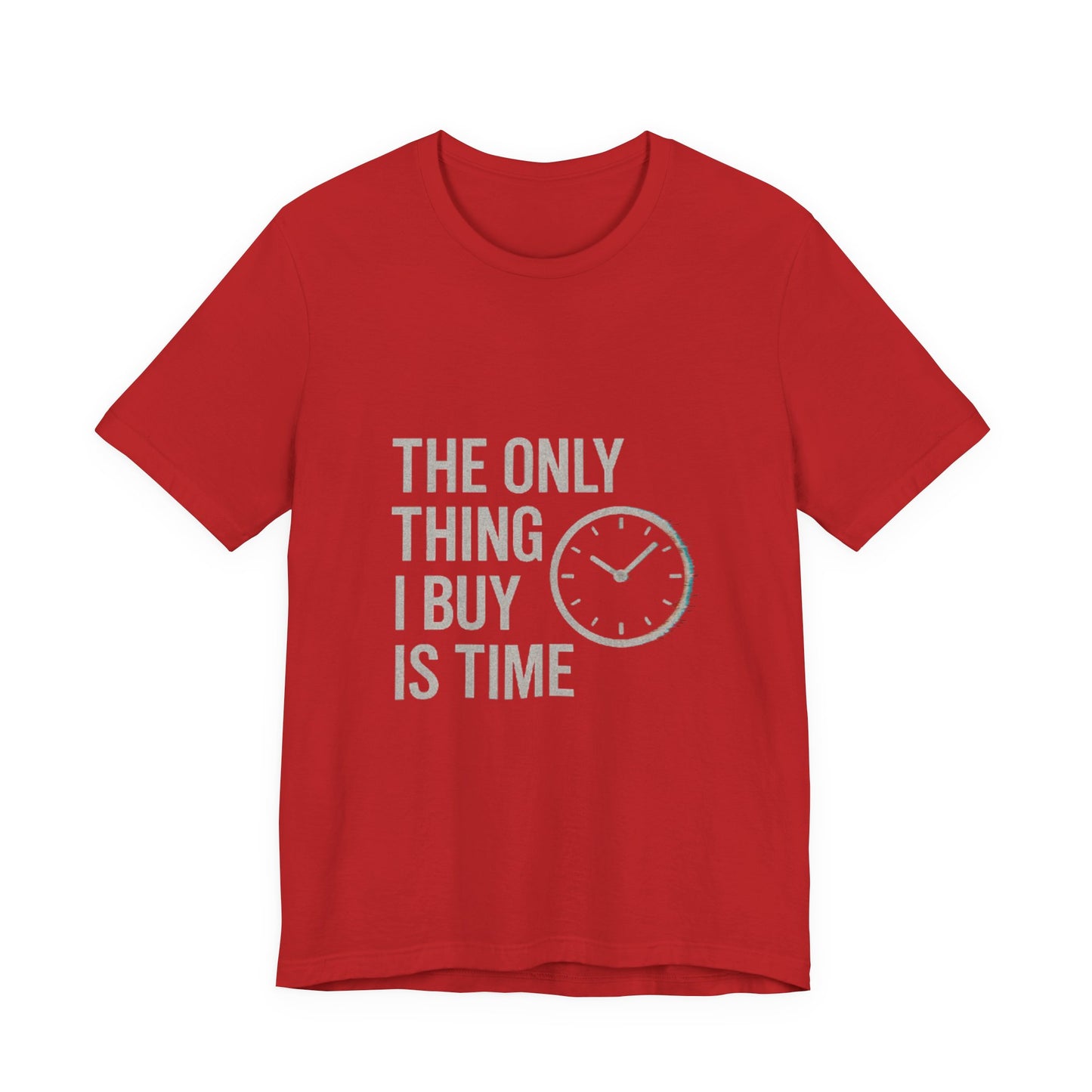 Philosophical Minimalist Tee - The Only Thing I Buy Is Time