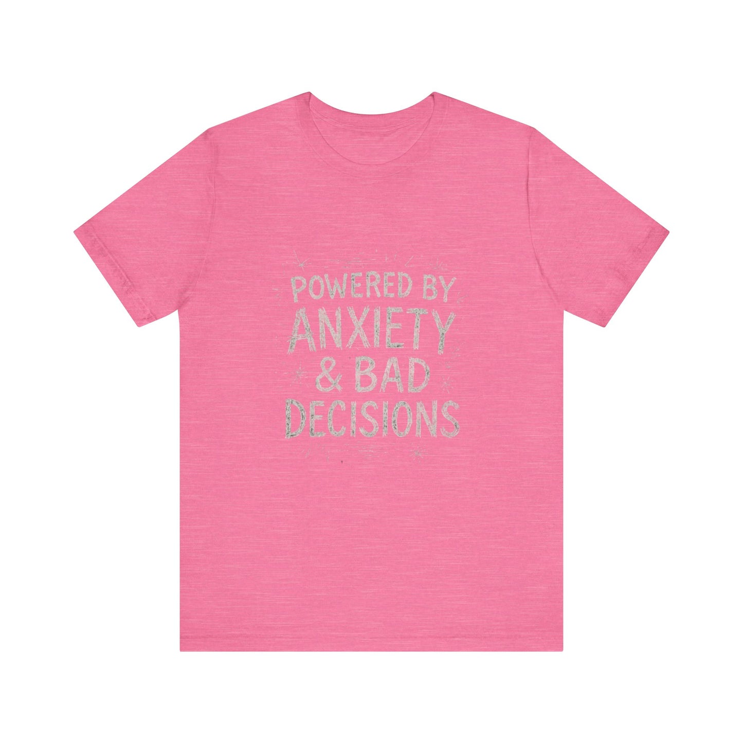 Graphic Tee Powered by Anxiety and Bad Decisions - Unisex Jersey