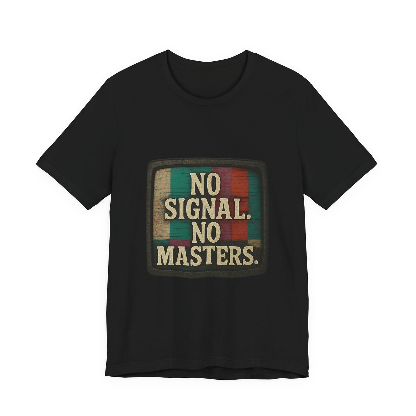 Unisex Tee - No Signal No Masters TV Graphic Glitch Effect Shirt