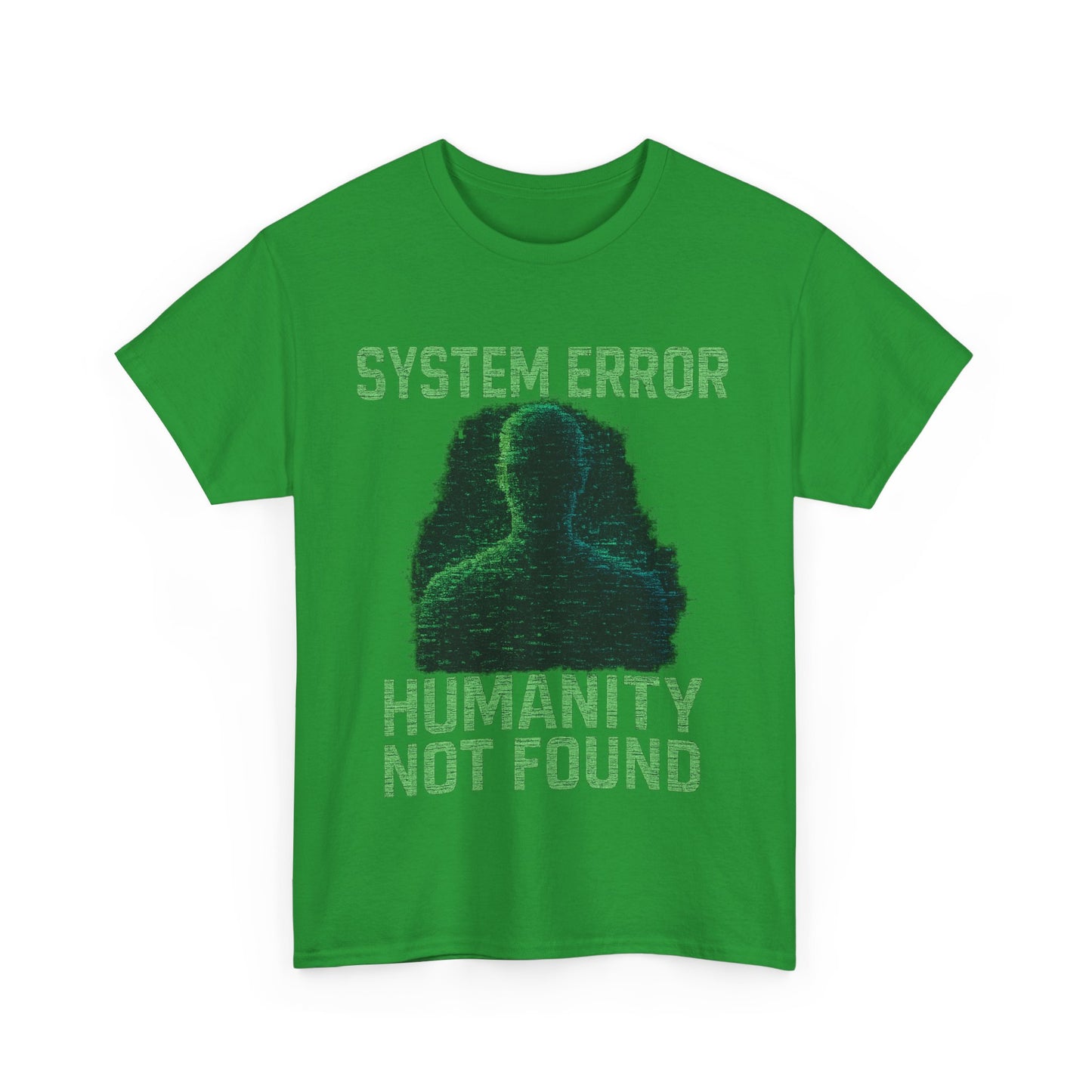 System Error: Humanity Not Found Unisex T-Shirt | Perfect for Tech Lovers, Casual Days, Gift for Geeks, Unique Graphic Tee, Everyday Wear