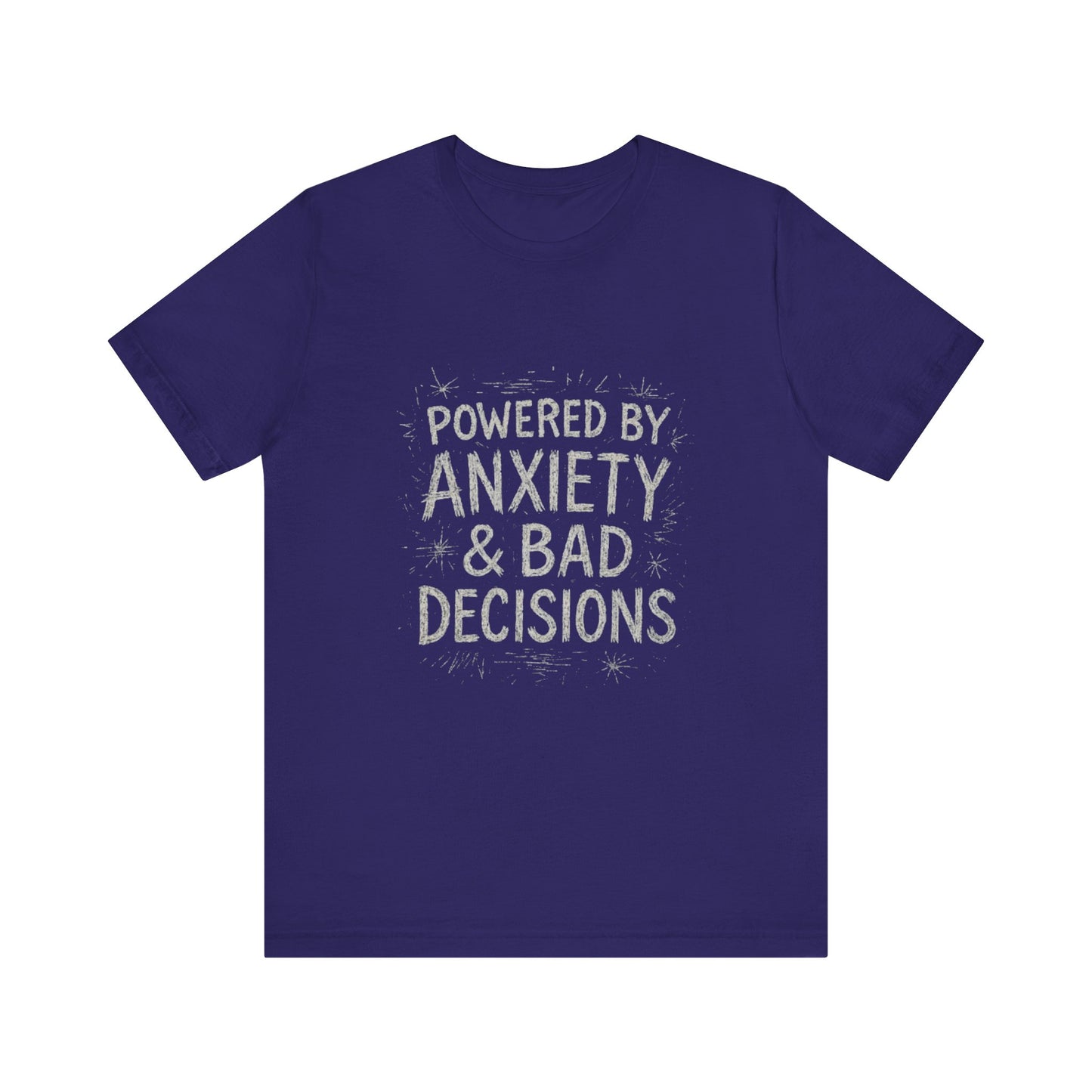 Graphic Tee Powered by Anxiety and Bad Decisions - Unisex Jersey
