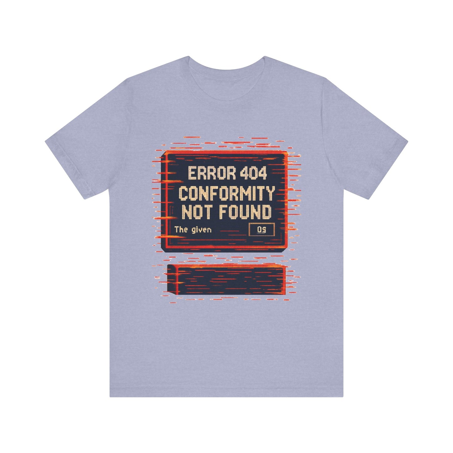 ERROR 404 Conformity Not Found Unisex Tee, Trendy Graphic Shirt, Casual Wear, Gift for Techies, Humor T-Shirt