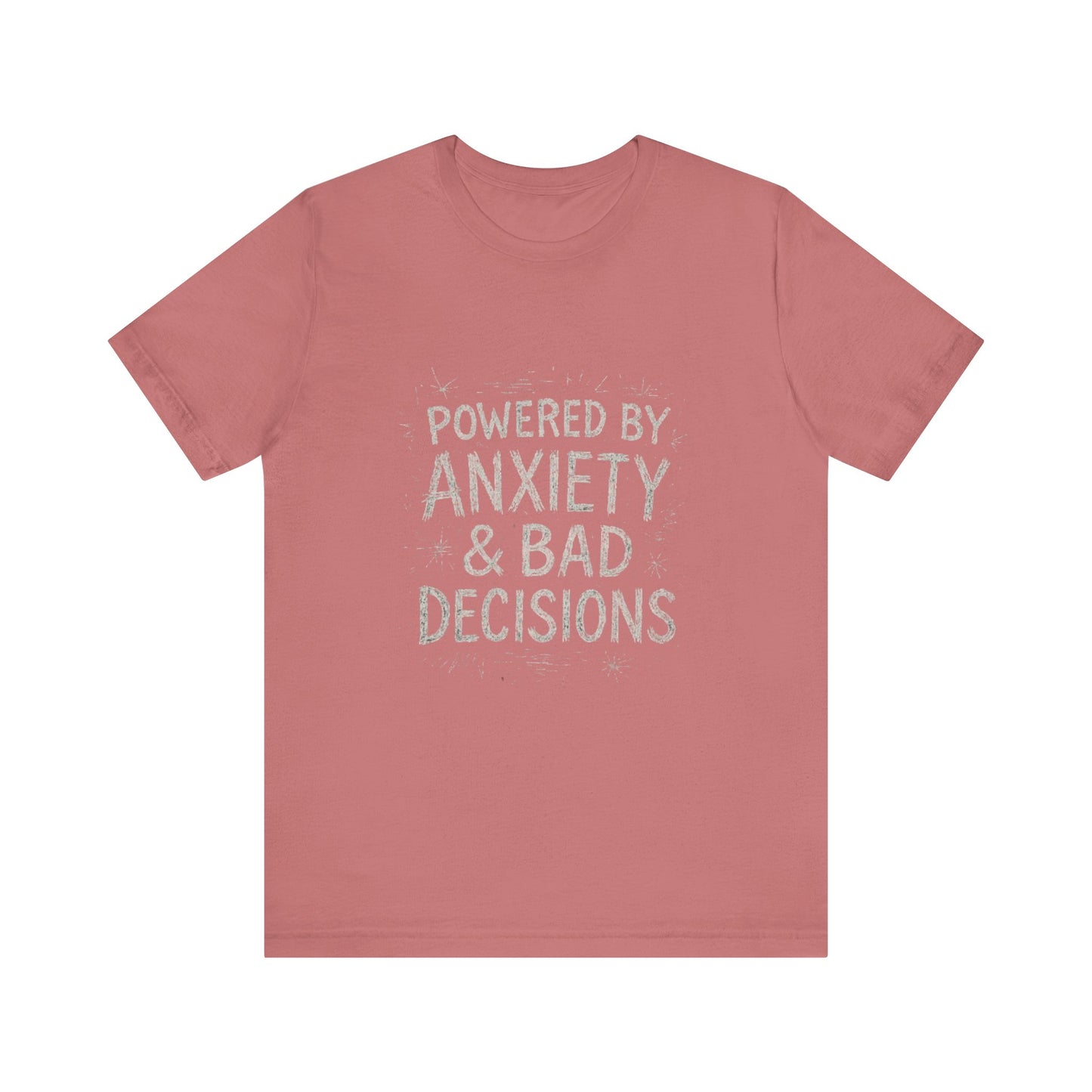 Graphic Tee Powered by Anxiety and Bad Decisions - Unisex Jersey