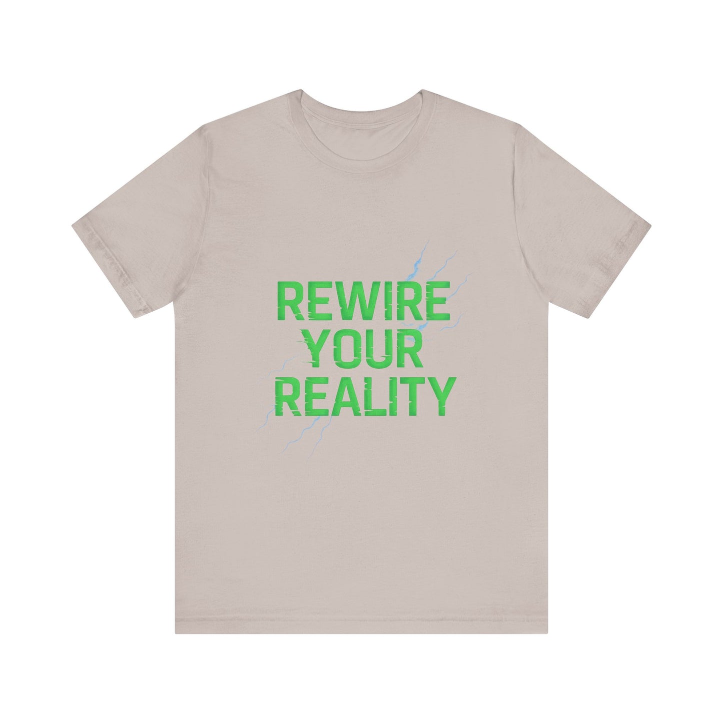 Rewire Your Reality Tee, Motivational T-Shirt, Inspirational Short Sleeve Top, Unisex Casual Wear, Perfect Gift for Dreamers