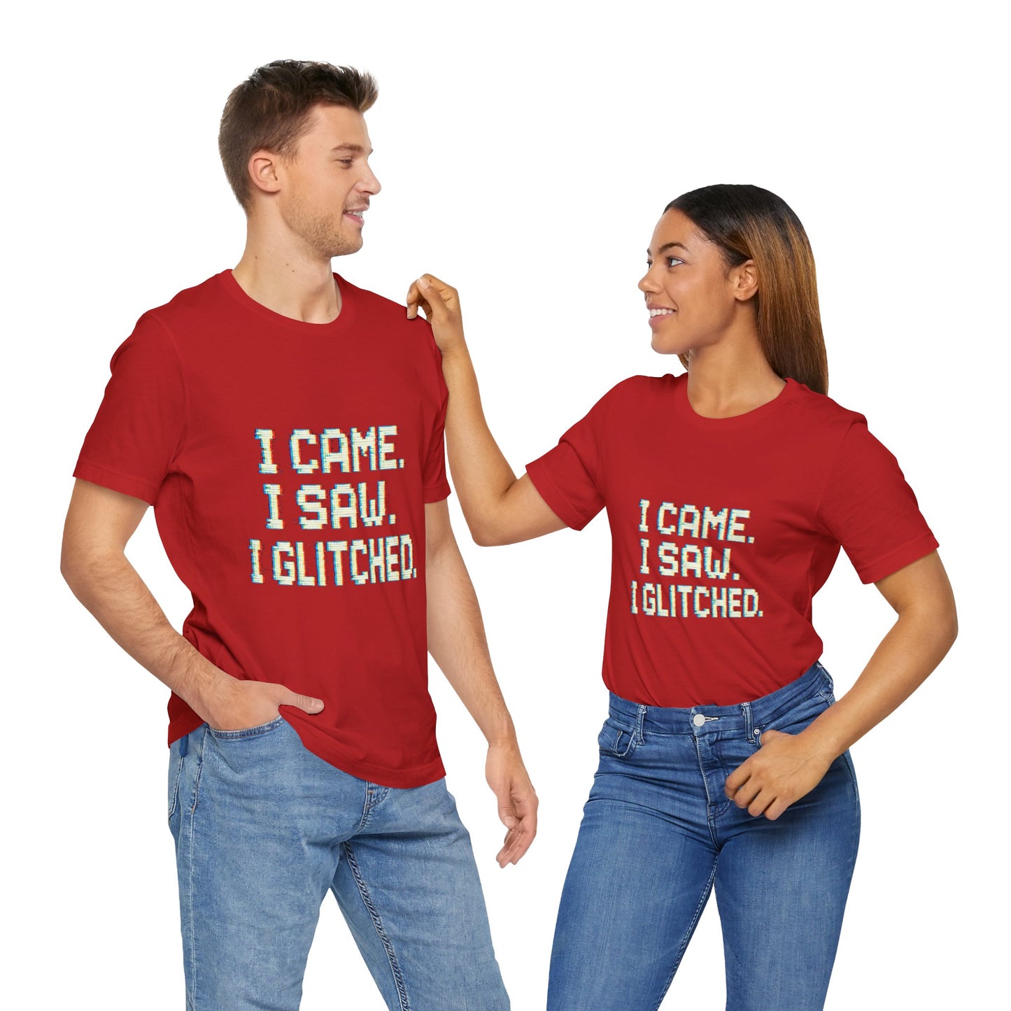 Glitch Pixel Unisex Tee - 'I Came I Saw I Glitched'
