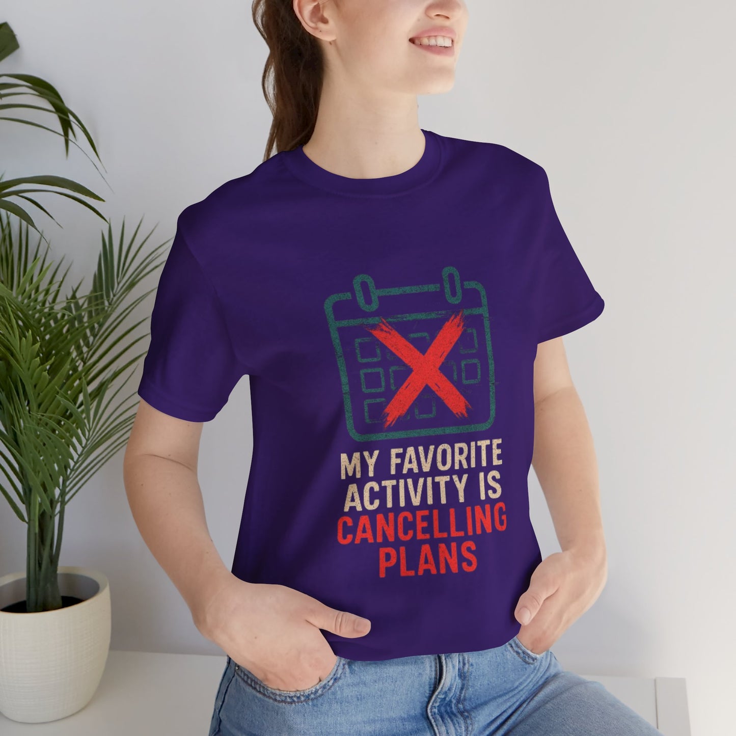 Graphic Tee - My Favorite Activity is Cancelling Plans - Homebody Shirt, Unisex T-Shirt.