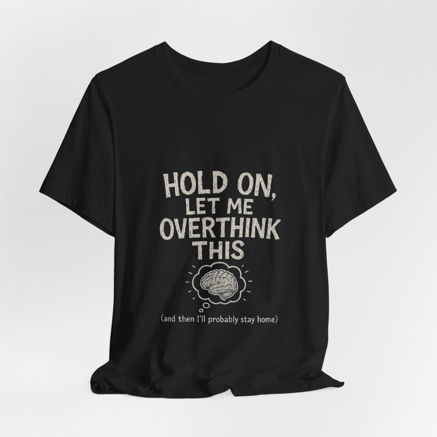Short Sleeve Tee - 'Hold On, Let Me Overthink This' Glitched Thought Bubble Design