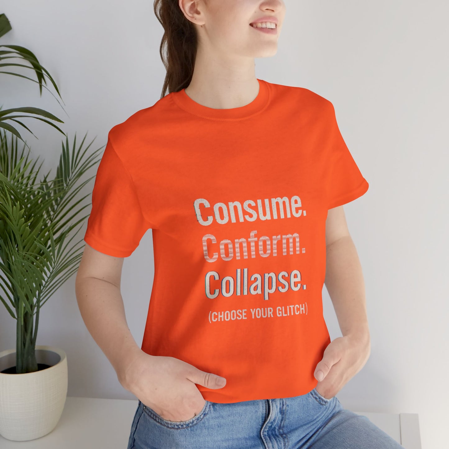 Consume. Conform. Collapse. Graphic Tee for Free Thinkers, Cool Summer Apparel, Unique Gift for Rebels, Casual Streetwear, Social Commentary Shirt