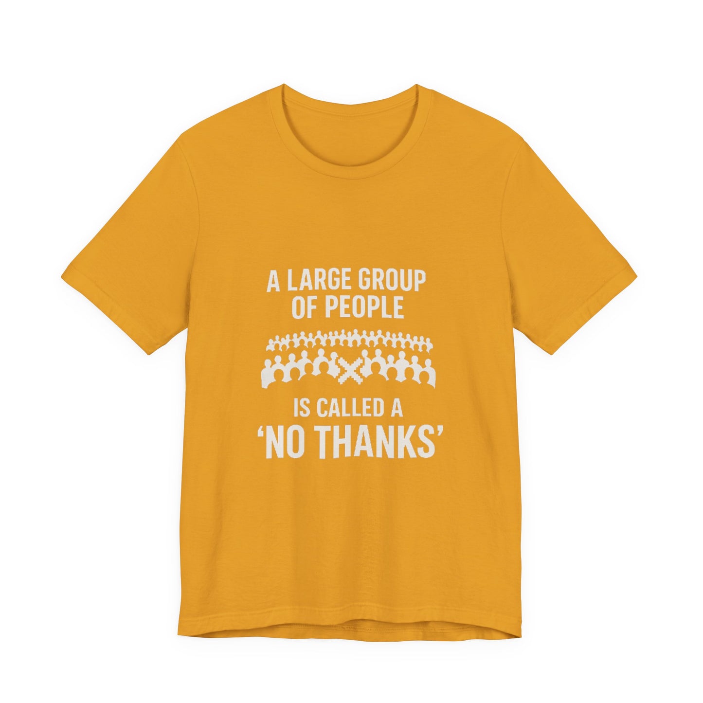 Graphic Tee A Large Group of People is Called a 'No Thanks' Pixelated Design