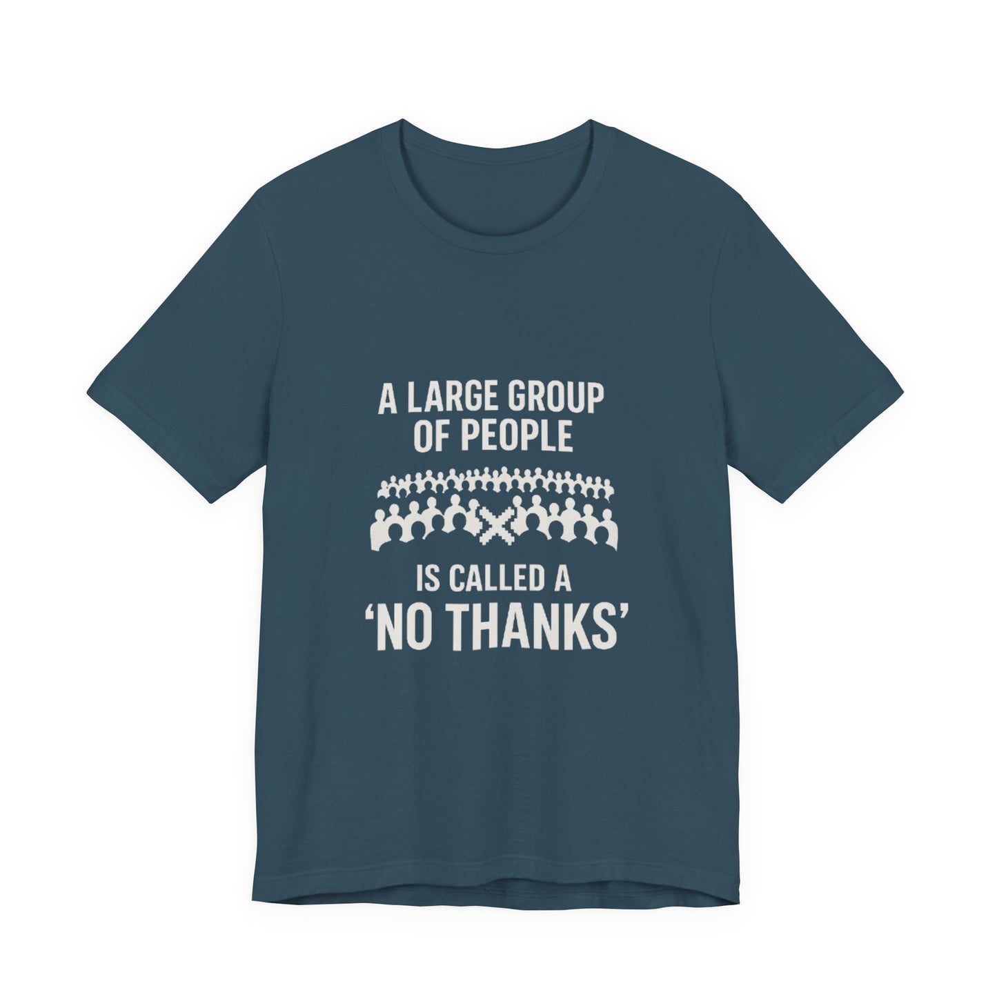 Graphic Tee A Large Group of People is Called a 'No Thanks' Pixelated Design