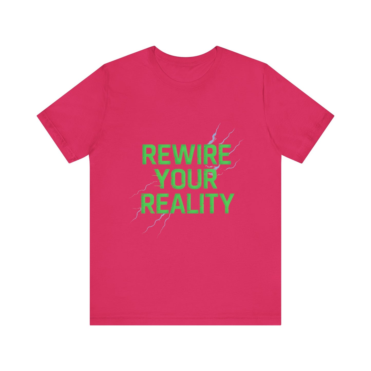 Rewire Your Reality Tee, Motivational T-Shirt, Inspirational Short Sleeve Top, Unisex Casual Wear, Perfect Gift for Dreamers