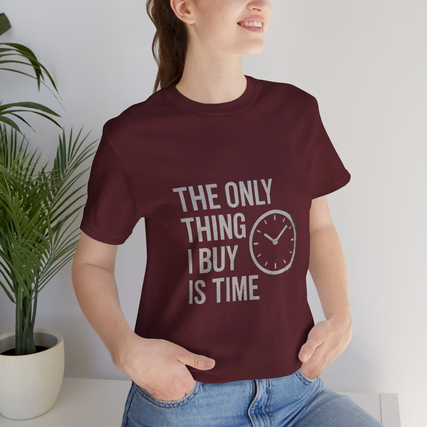 Philosophical Minimalist Tee - The Only Thing I Buy Is Time