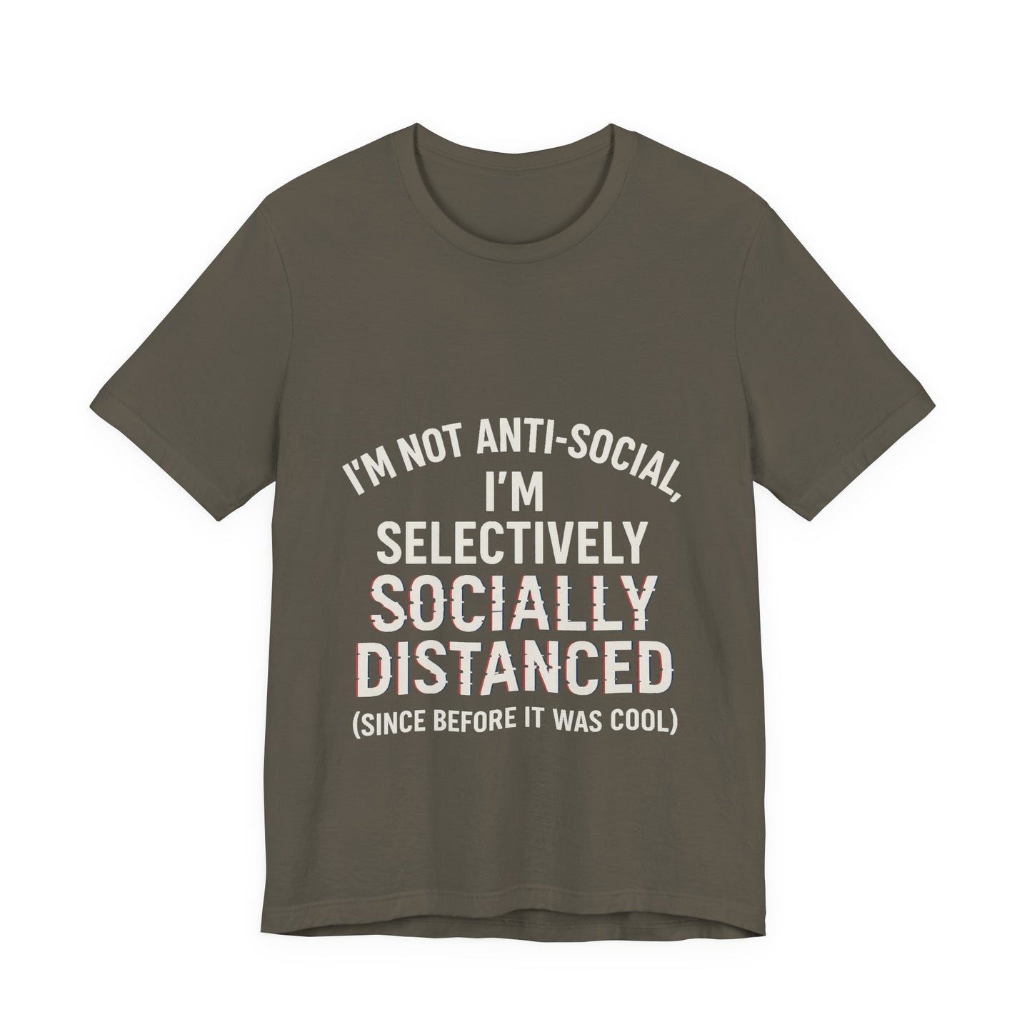 Selectively Socially Distanced T-Shirt, Funny Tee, Casual Wear, Gift for Introverts, Quirky Fashion, Unique Conversation Starter