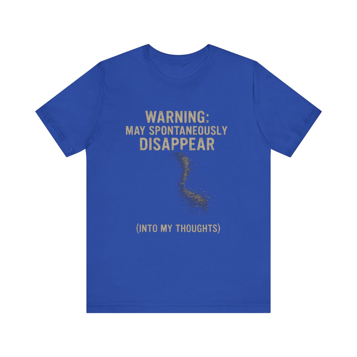 Spontaneous Disappearance Warning Tee - Unisex Jersey Short Sleeve Tee, Warning Shirt, Casual Humor Gift, Thoughtfulness Tee, Fun Daywear