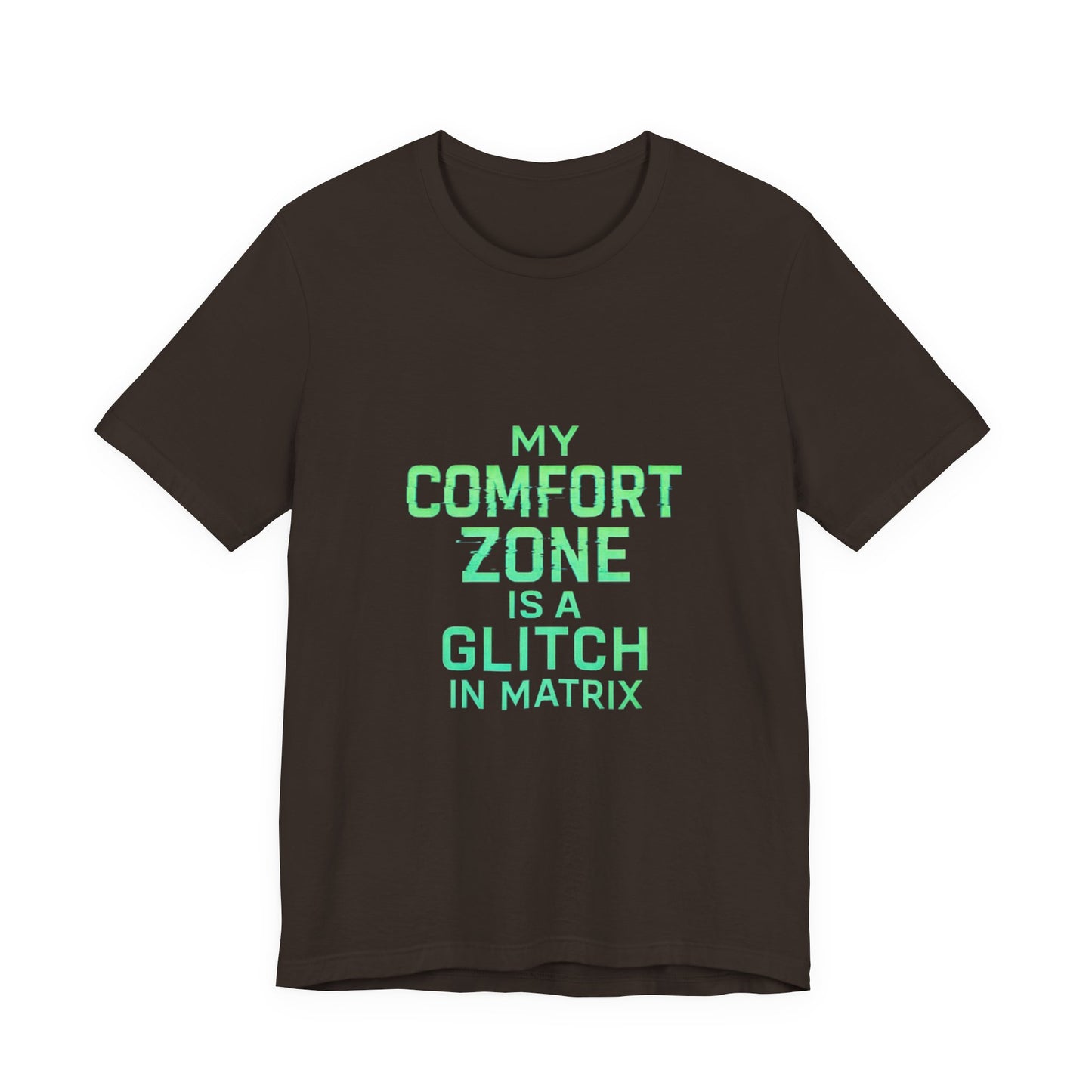 Glitch in the Comfort Matrix Short Sleeve Tee, Unisex Graphic Tee, Motivational Shirt, Casual Wear, Gift for Nerds, Matrix Humor Clothing