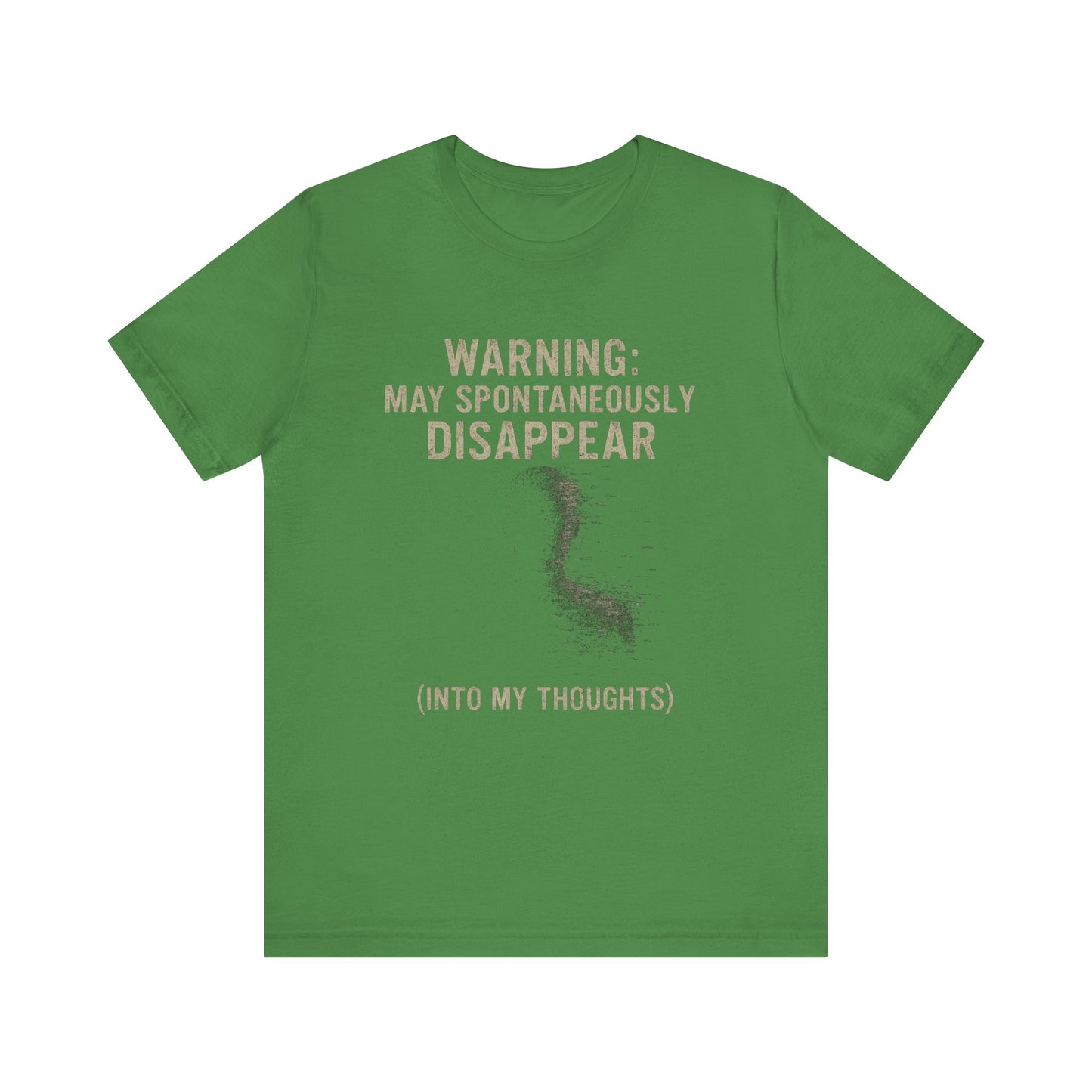 Spontaneous Disappearance Warning Tee - Unisex Jersey Short Sleeve Tee, Warning Shirt, Casual Humor Gift, Thoughtfulness Tee, Fun Daywear