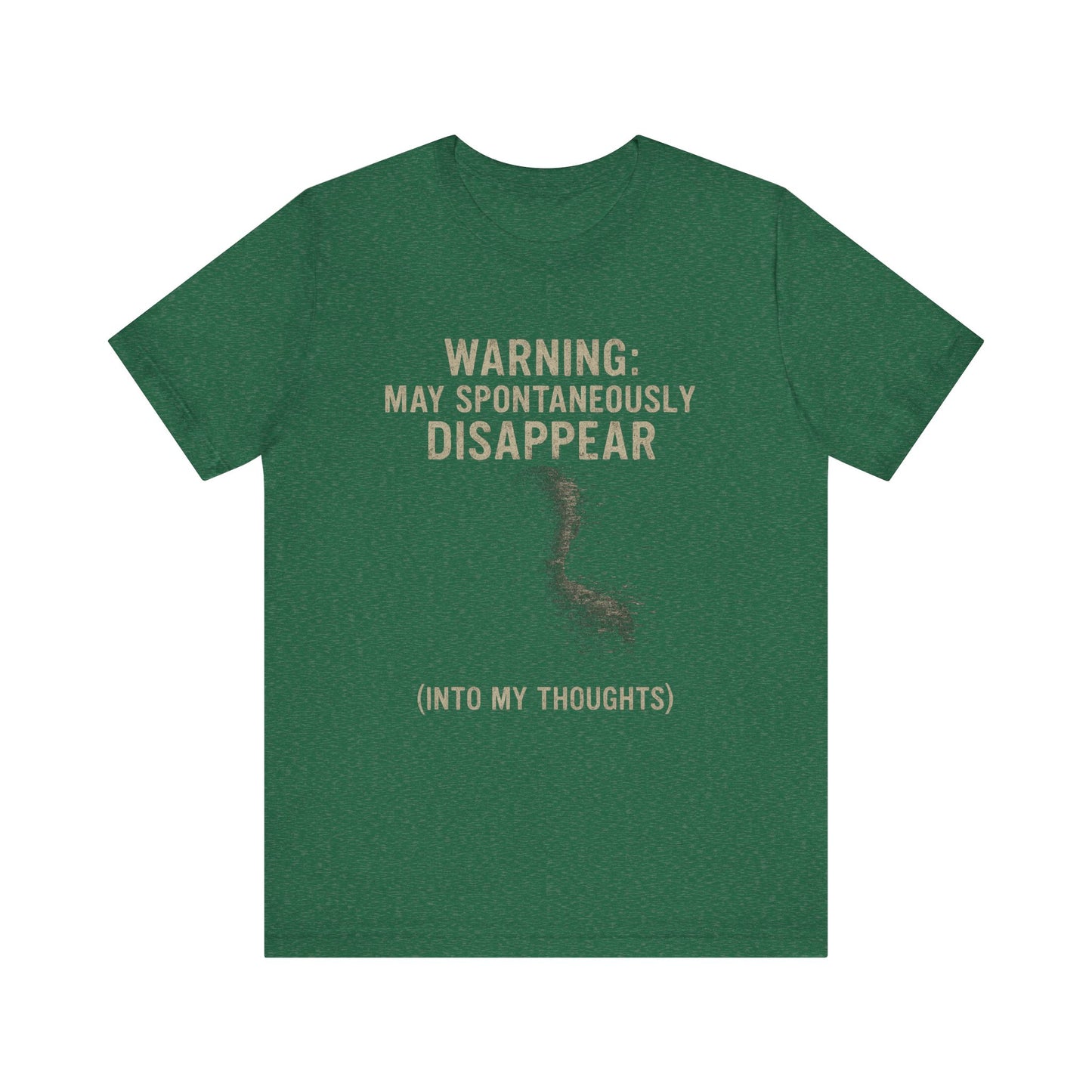 Spontaneous Disappearance Warning Tee - Unisex Jersey Short Sleeve Tee, Warning Shirt, Casual Humor Gift, Thoughtfulness Tee, Fun Daywear
