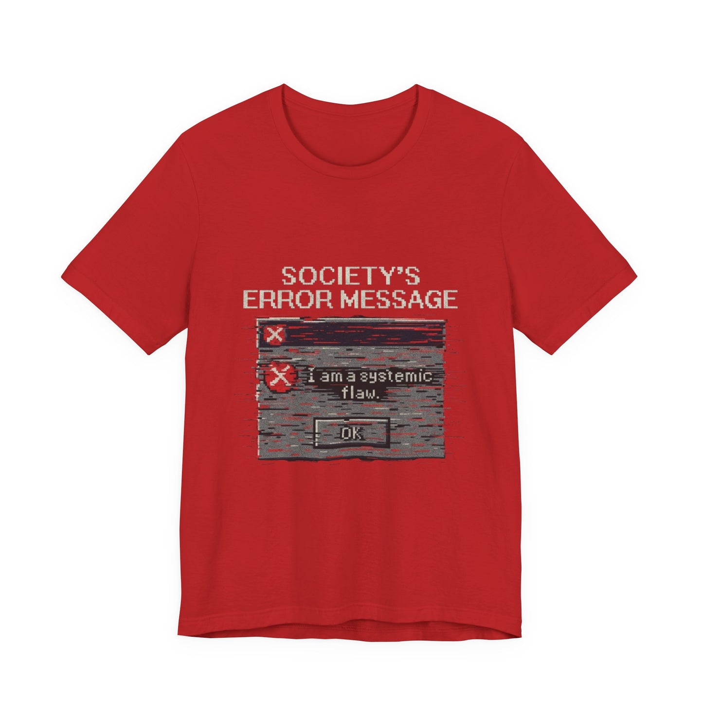 Systemic Flaw Tee - Society's Error Message Design