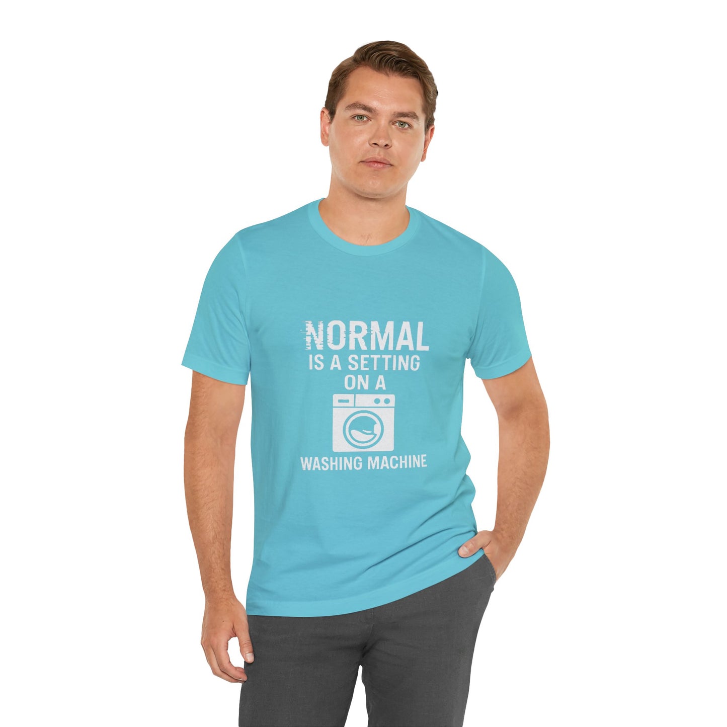Sarcastic Tee - Normal is a Setting on a Washing Machine