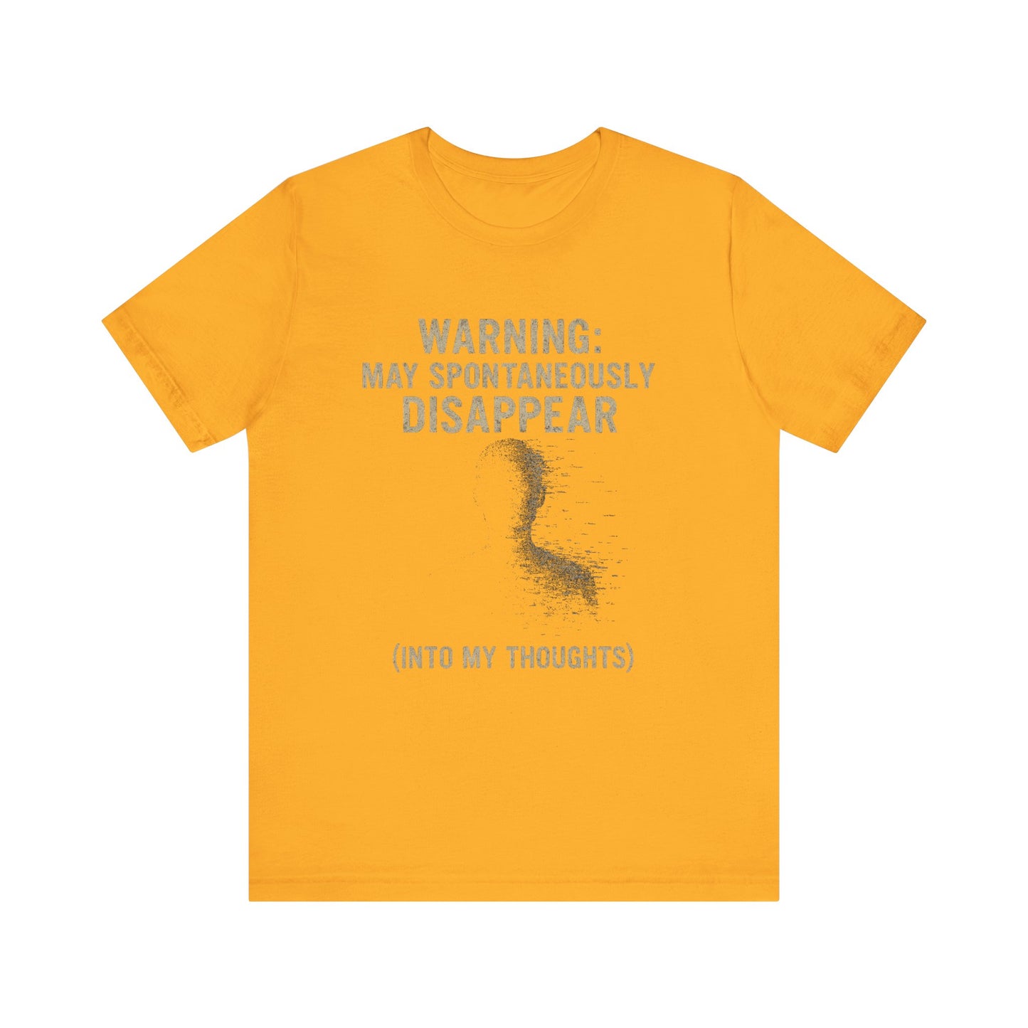 Spontaneous Disappearance Warning Tee - Unisex Jersey Short Sleeve Tee, Warning Shirt, Casual Humor Gift, Thoughtfulness Tee, Fun Daywear