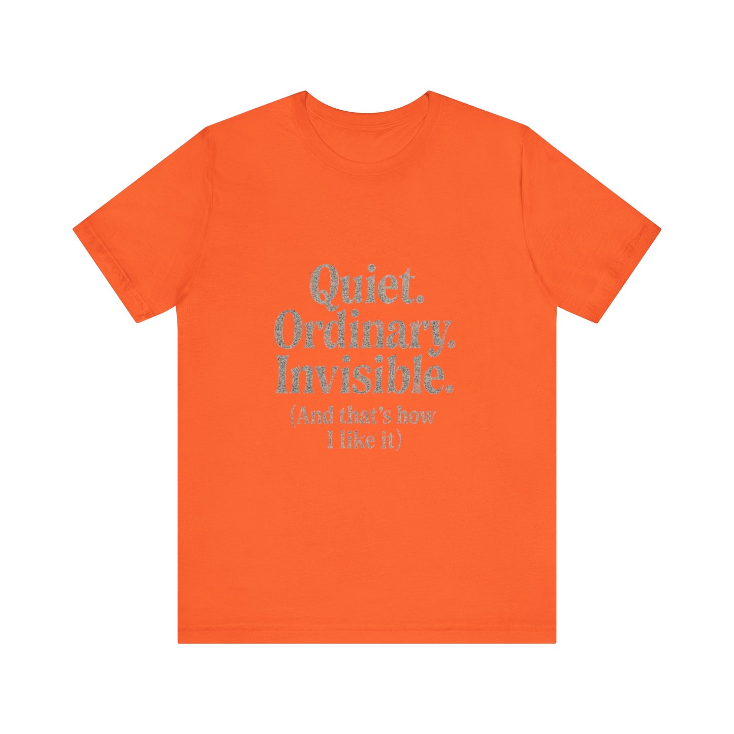 Unisex Tee 'Quiet Ordinary Invisible' Distressed Wavy Text Design