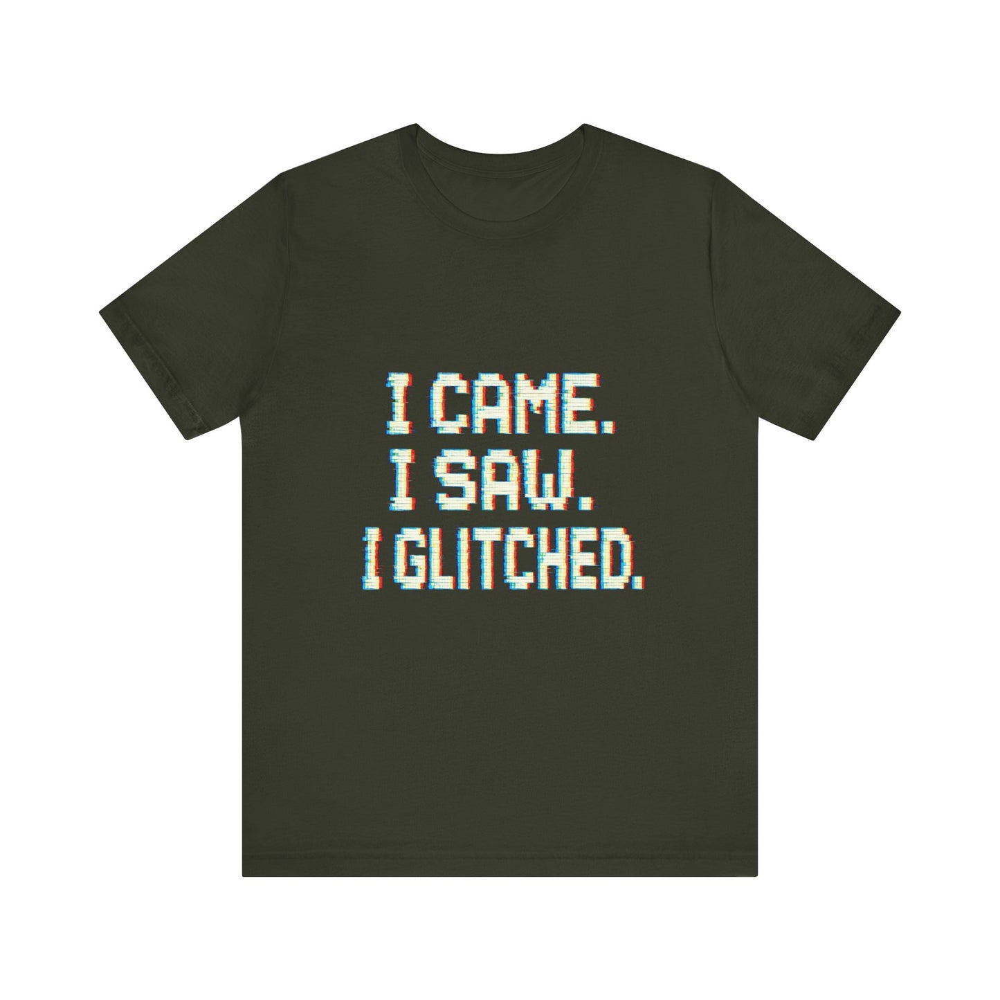 Glitch Pixel Unisex Tee - 'I Came I Saw I Glitched'