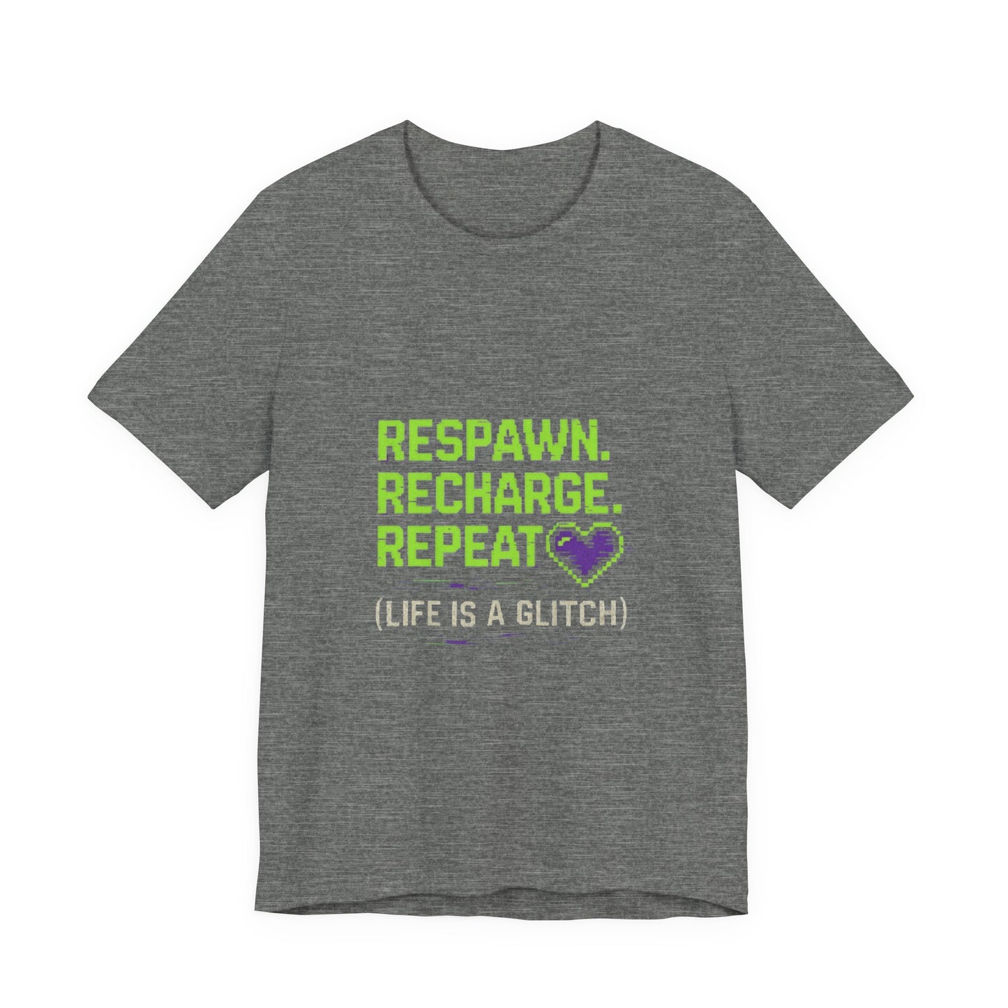 Respawn. Recharge. Glitch. Gaming Life Tee - Respawn Recharge Repeat, Gamer Shirt, Unisex T-Shirt, Gift for Gamers, Video Game Apparel