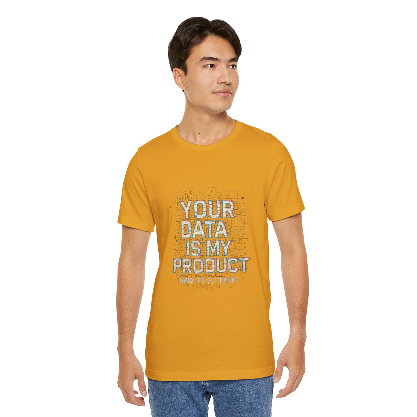 Your Data Is My Product (Glitched) Tee, Funny T-Shirt, Tech Lover Gift, Geeky Apparel, Unisex Jersey Shirt, Quirky Casual Wear