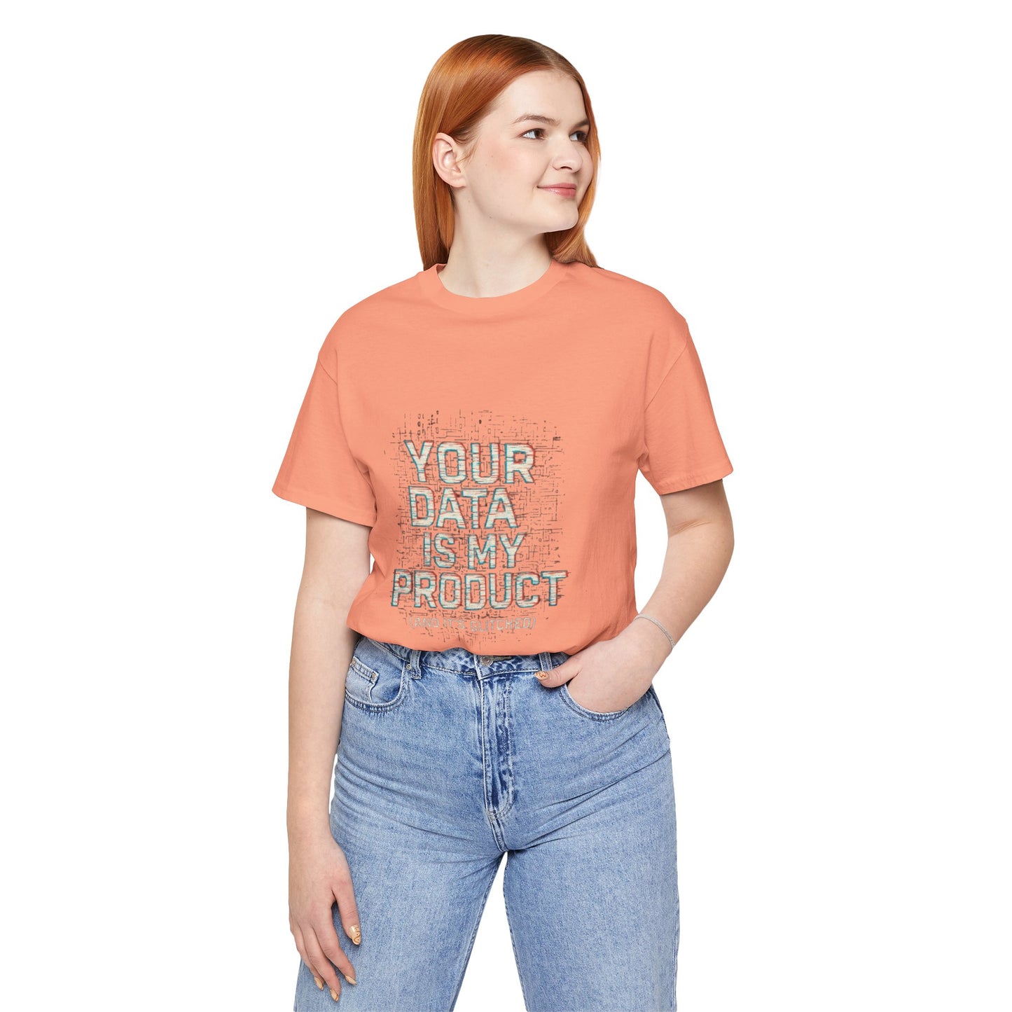 Your Data Is My Product (Glitched) Tee, Funny T-Shirt, Tech Lover Gift, Geeky Apparel, Unisex Jersey Shirt, Quirky Casual Wear