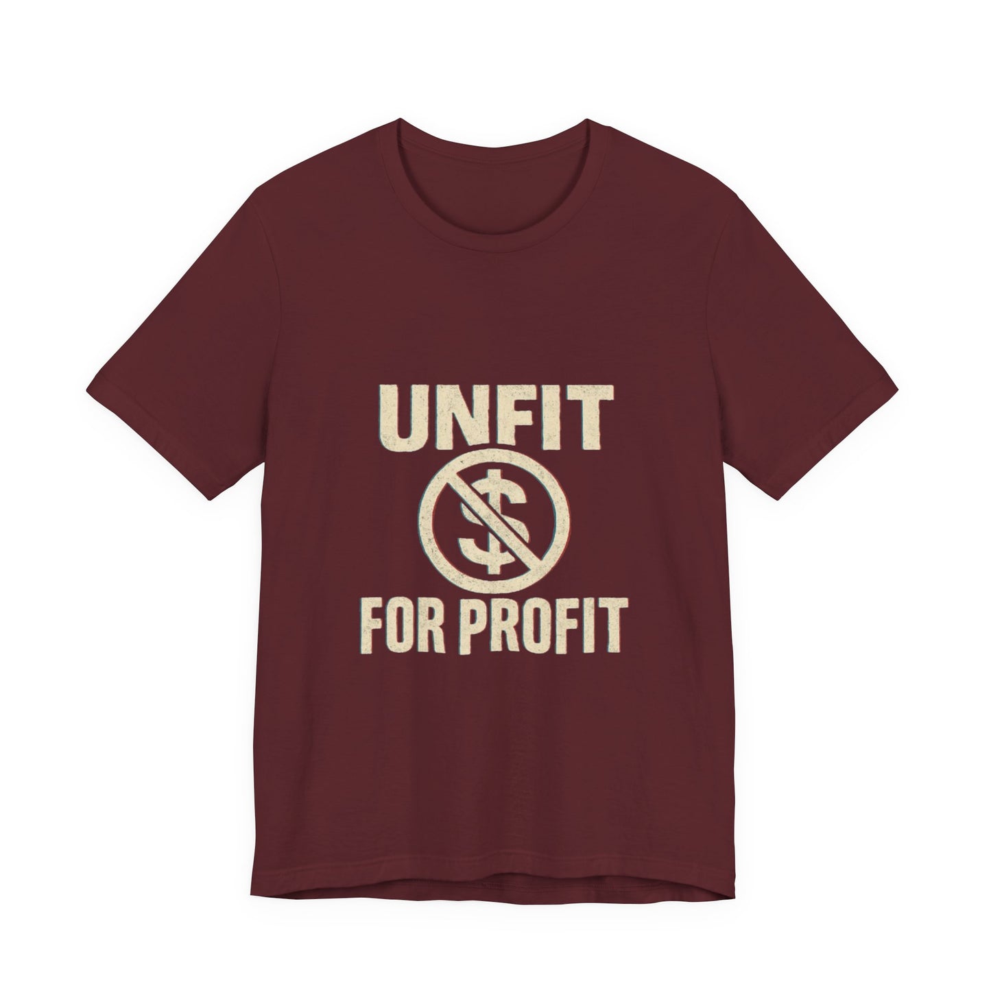 Unisex Tee - 'Unfit for Profit' Anti-Corporate Statement