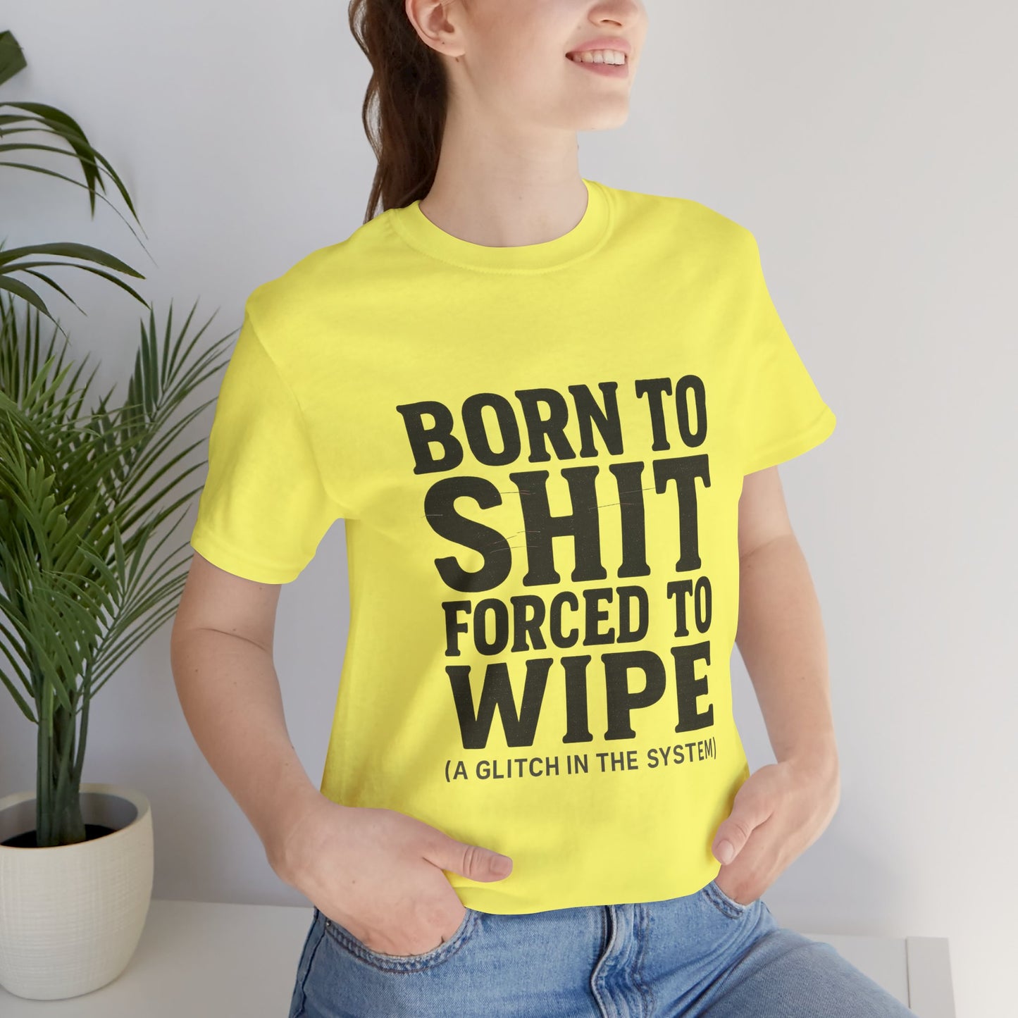 Jersey Tee Born to Shit Forced to Wipe Meme Shirt