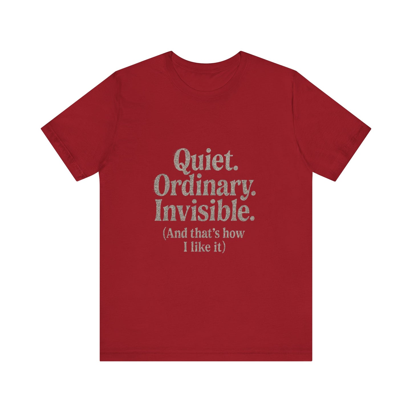 Unisex Tee 'Quiet Ordinary Invisible' Distressed Wavy Text Design