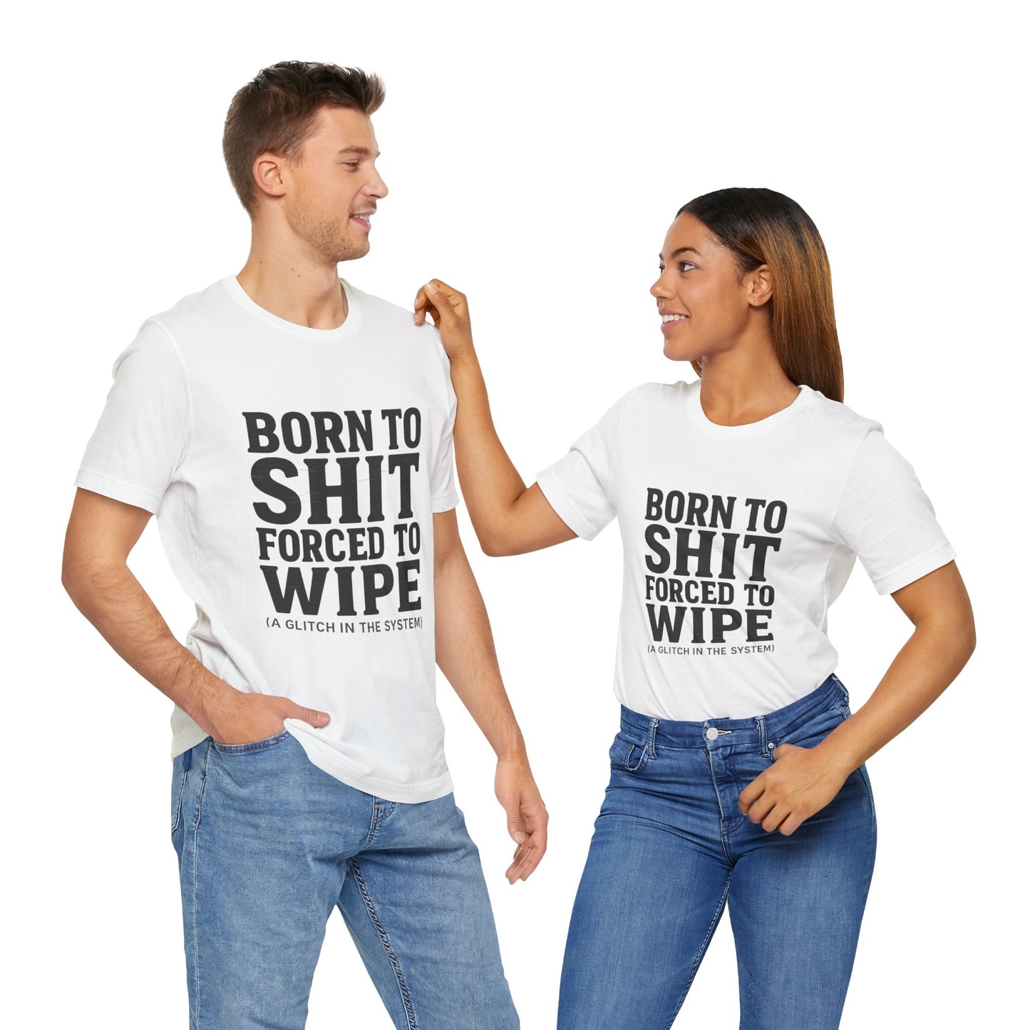 Jersey Tee Born to Shit Forced to Wipe Meme Shirt