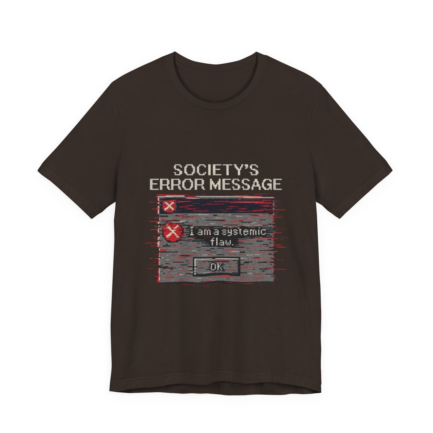 Systemic Flaw Tee - Society's Error Message Design