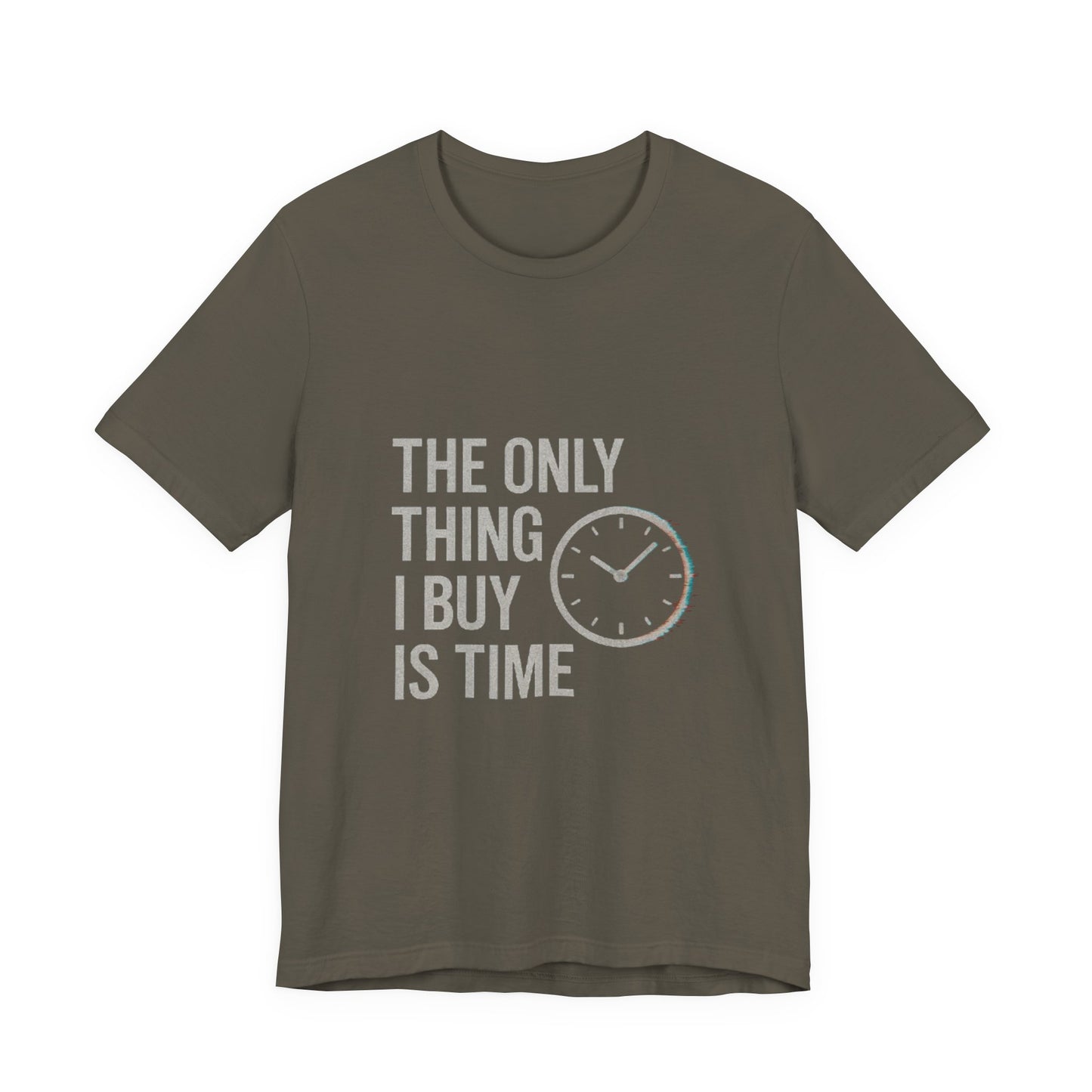 Philosophical Minimalist Tee - The Only Thing I Buy Is Time