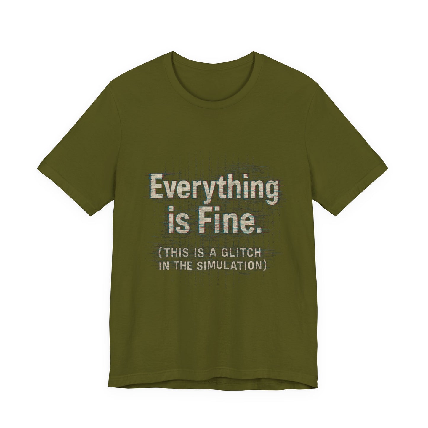 Everything is Fine (Simulation Glitch) Glitch Tee, Unisex Short Sleeve Shirt, Casual Wear, Fun Gift, Summer Outfit, Festival Attire
