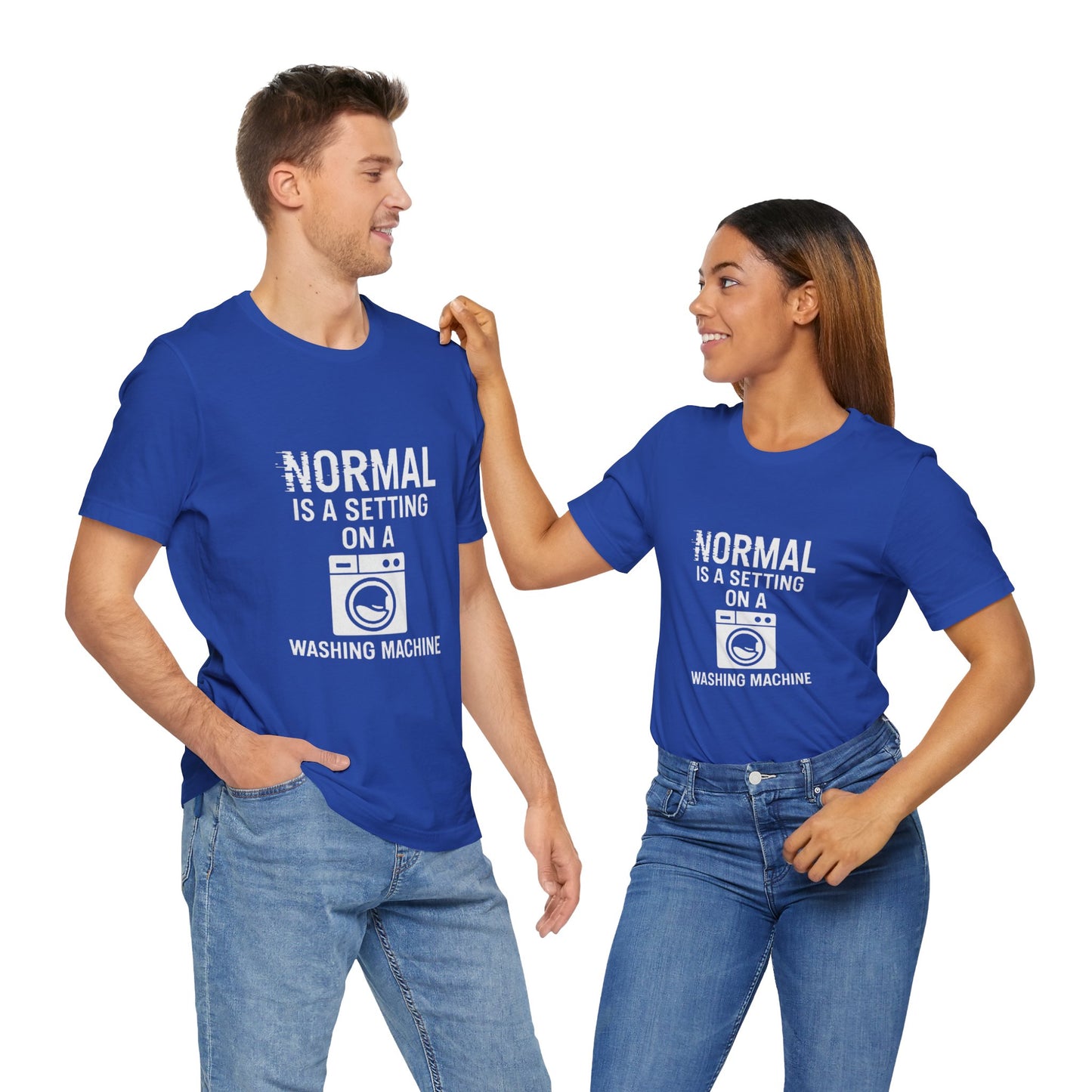 Sarcastic Tee - Normal is a Setting on a Washing Machine