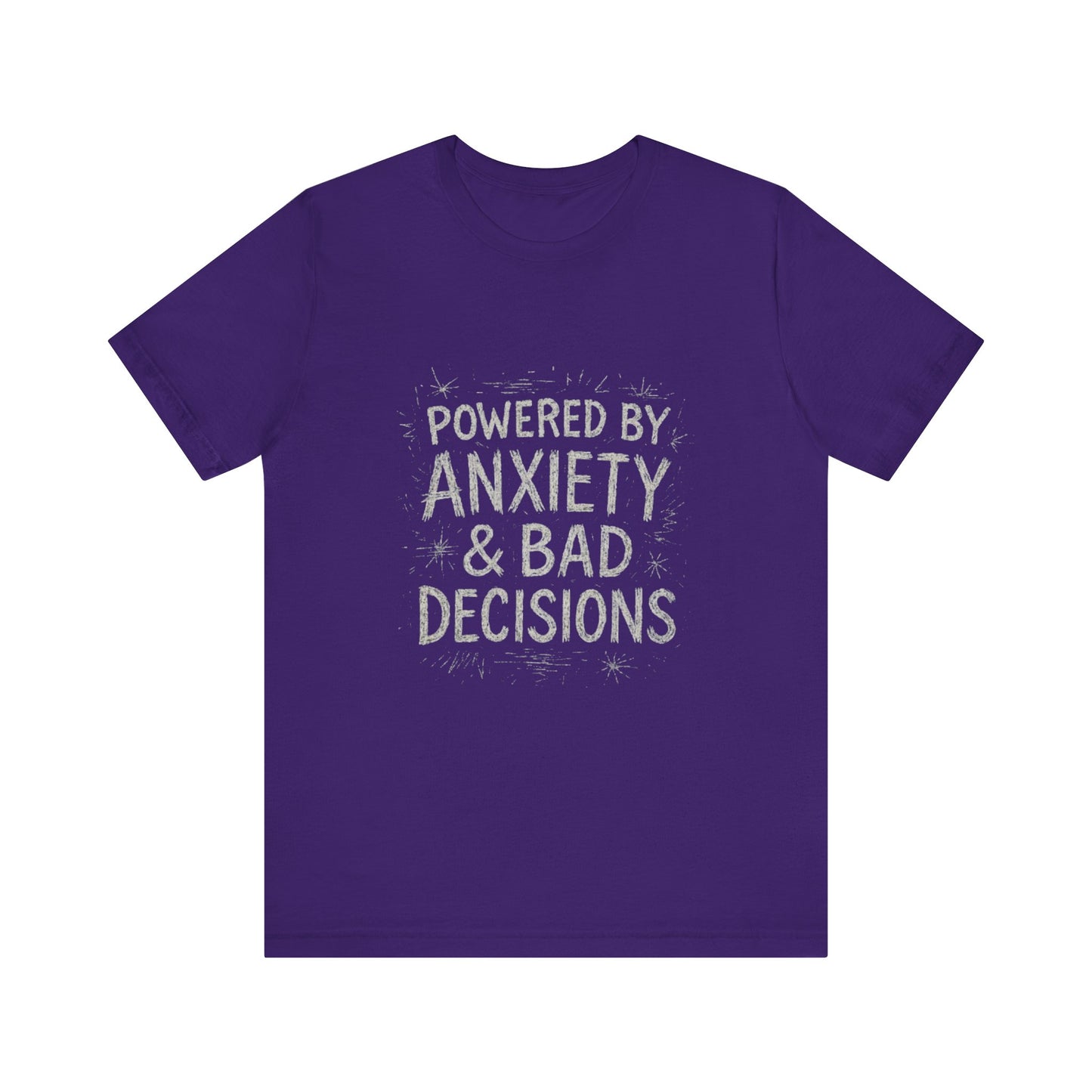 Graphic Tee Powered by Anxiety and Bad Decisions - Unisex Jersey