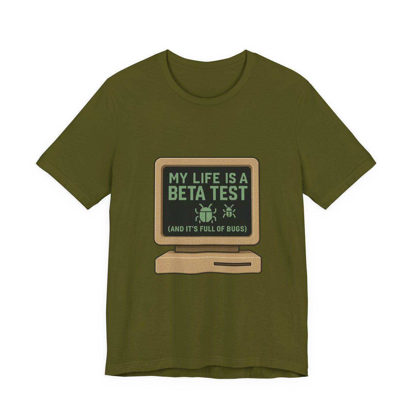 Unisex Tee - Life Beta Test Glitch Computer Screen Bug Design