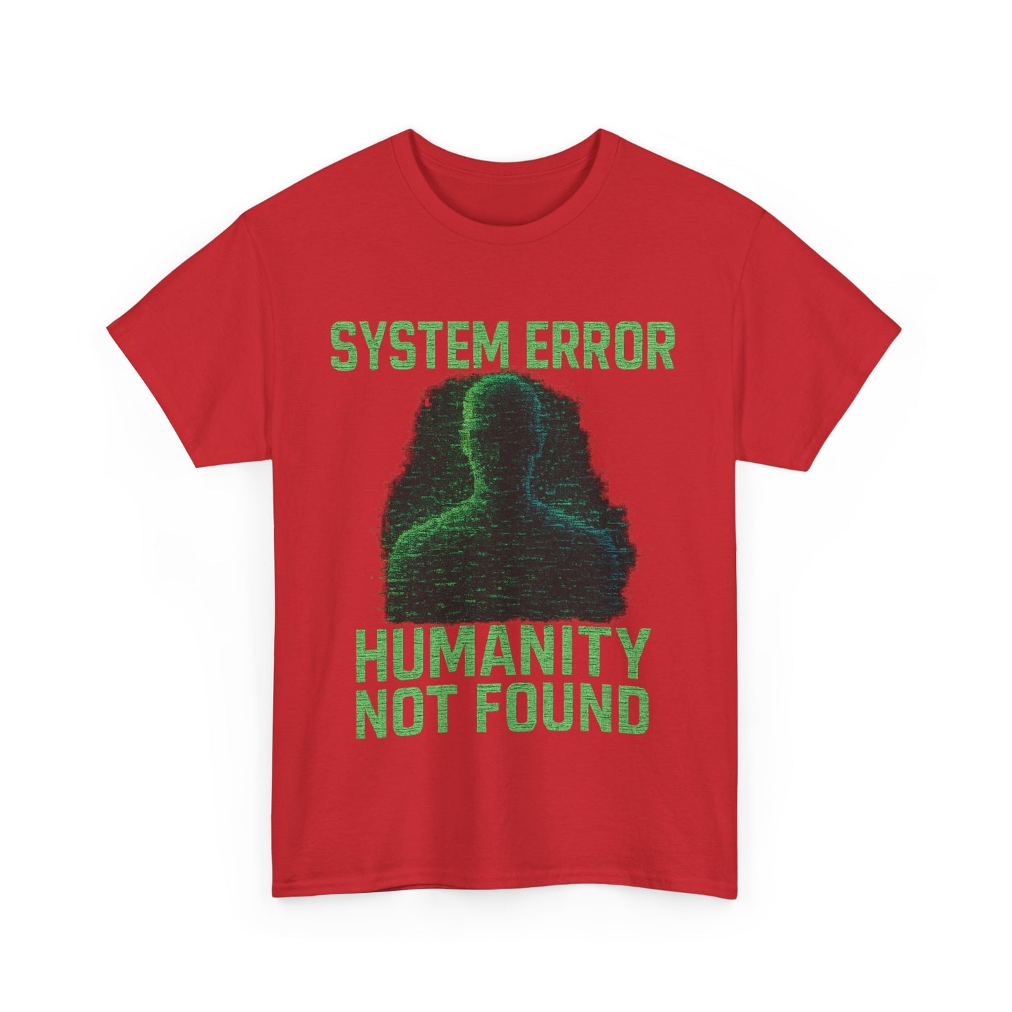 System Error: Humanity Not Found Unisex T-Shirt | Perfect for Tech Lovers, Casual Days, Gift for Geeks, Unique Graphic Tee, Everyday Wear