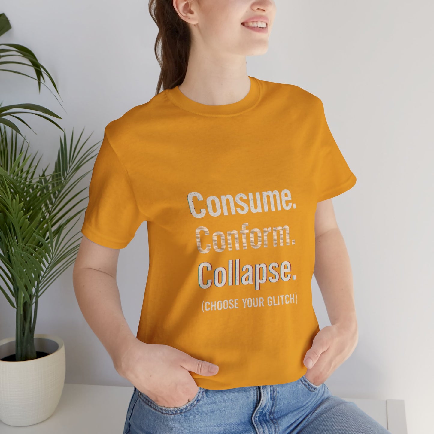 Consume. Conform. Collapse. Graphic Tee for Free Thinkers, Cool Summer Apparel, Unique Gift for Rebels, Casual Streetwear, Social Commentary Shirt