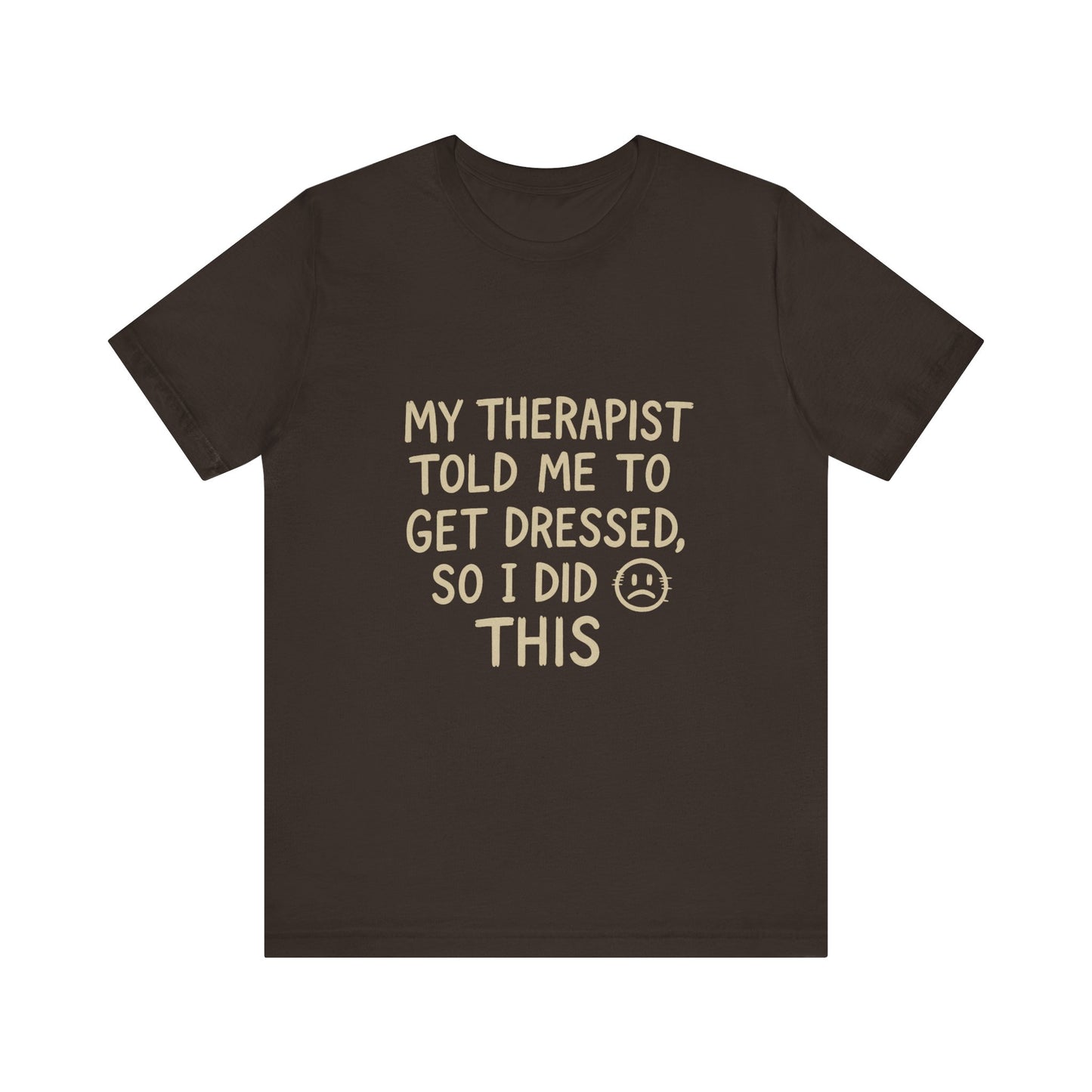 Therapist Humor Tee - Short Sleeve Unisex Shirt for Therapy Lovers, Self-Care Gift, Funny Mental Health T-Shirt, Casual Wear