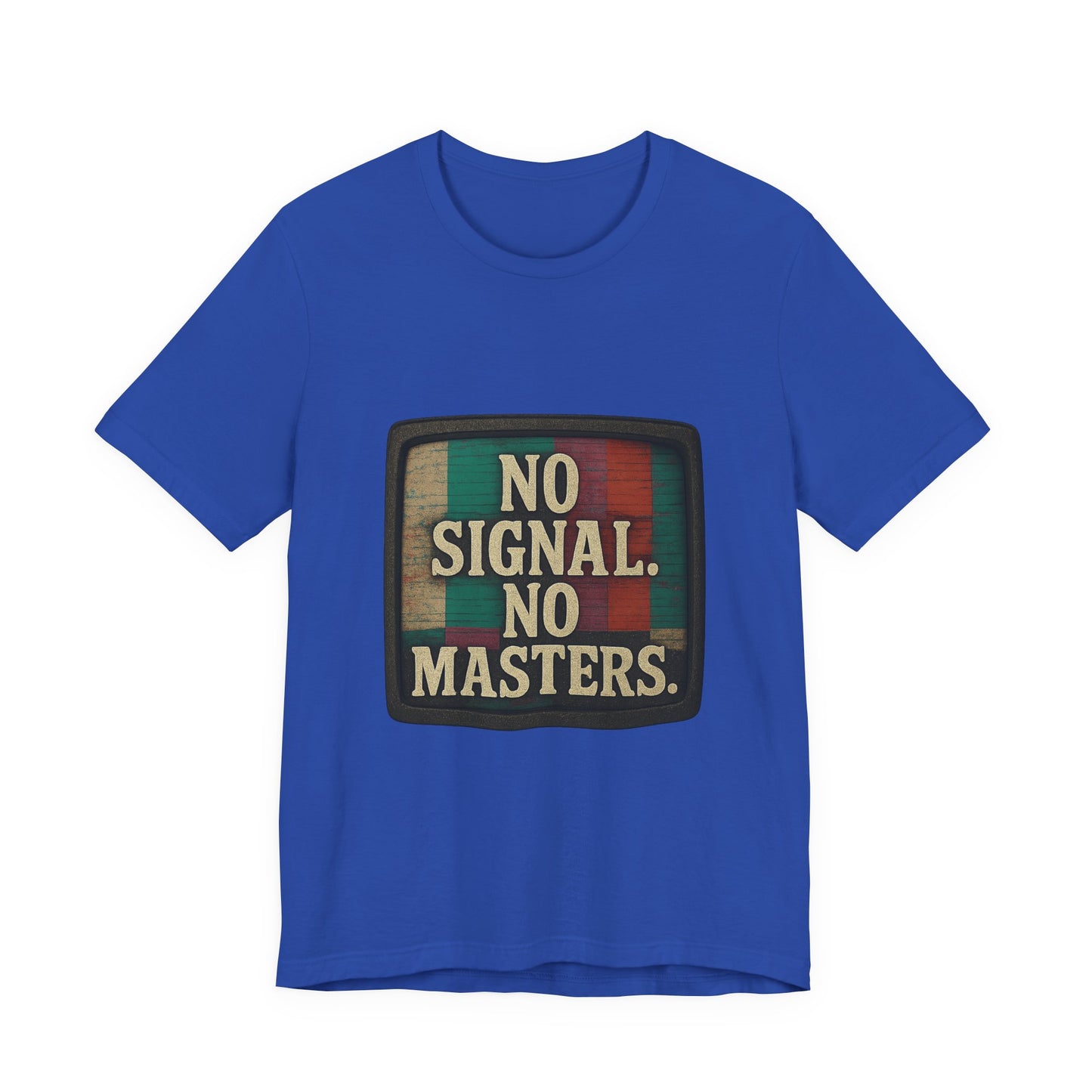 Unisex Tee - No Signal No Masters TV Graphic Glitch Effect Shirt