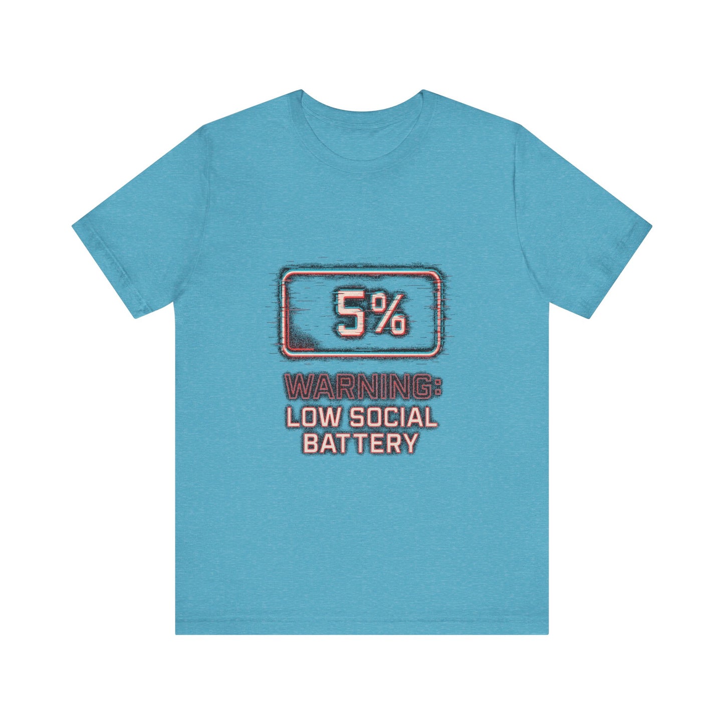 Unisex Tee - Warning: Low Social Battery Design