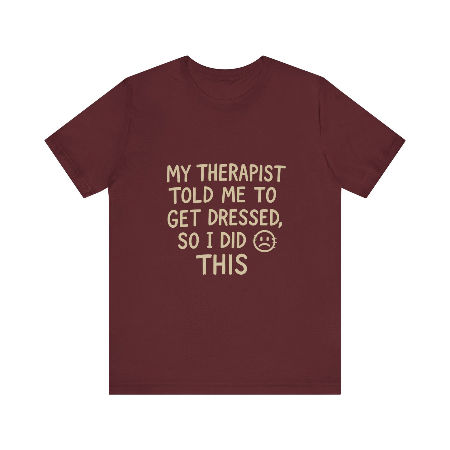 Therapist Humor Tee - Short Sleeve Unisex Shirt for Therapy Lovers, Self-Care Gift, Funny Mental Health T-Shirt, Casual Wear